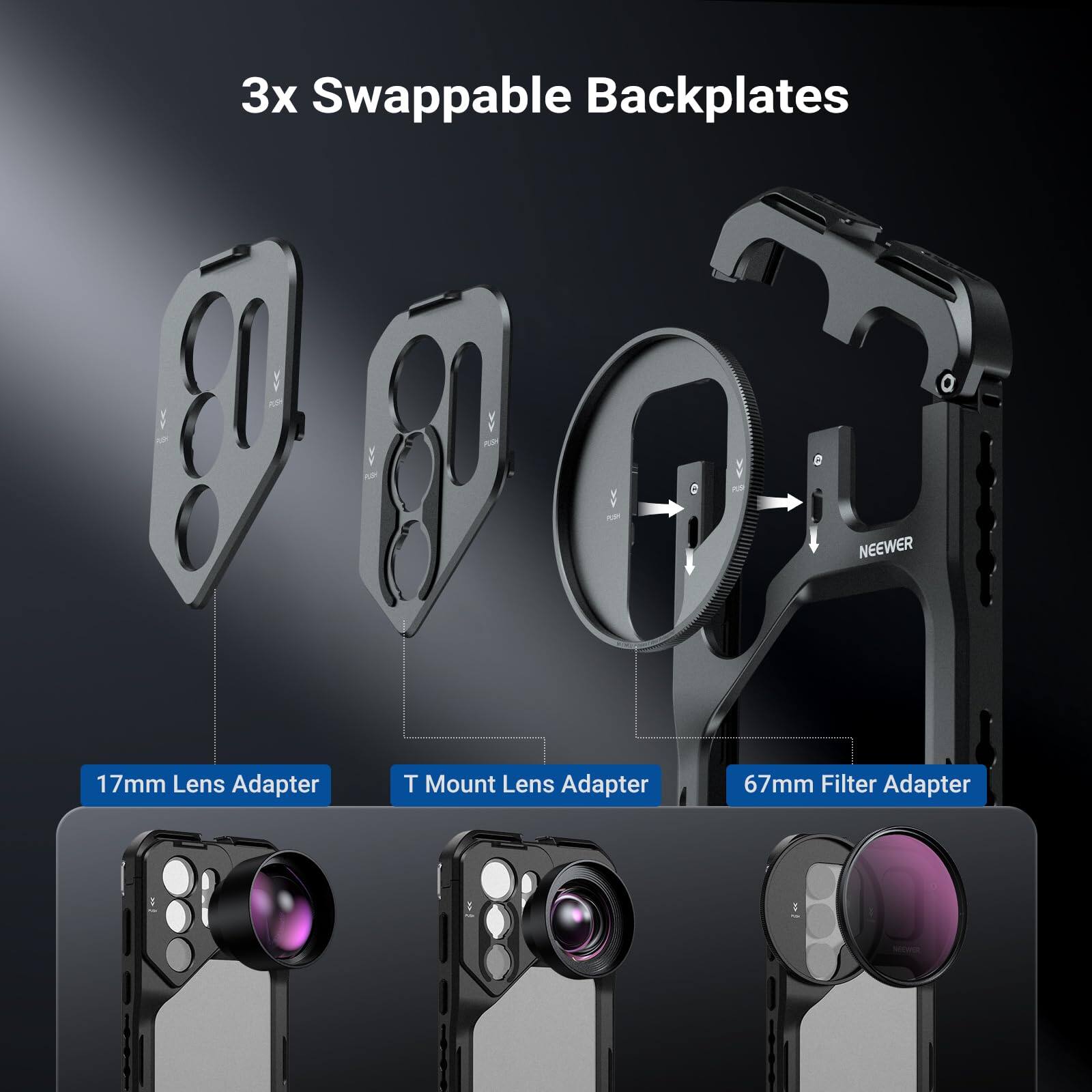 3x Swappable Backplates

- 17mm Lens Adapter
- T Mount Lens Adapter
- 67mm Filter Adapter
