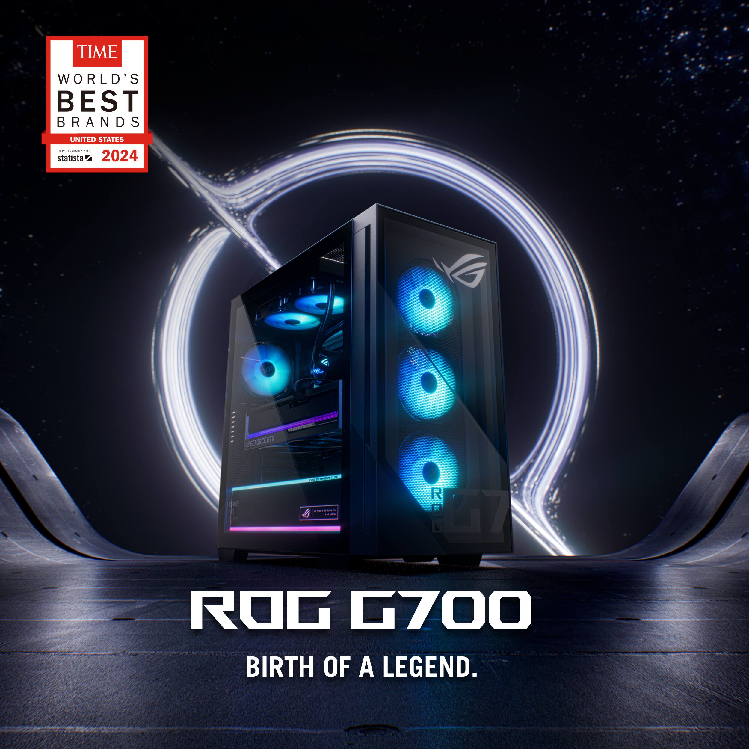 TIME  
WORLD'S BEST BRANDS  
UNITED STATES  
statista 2024  

ROG G700  
BIRTH OF A LEGEND.