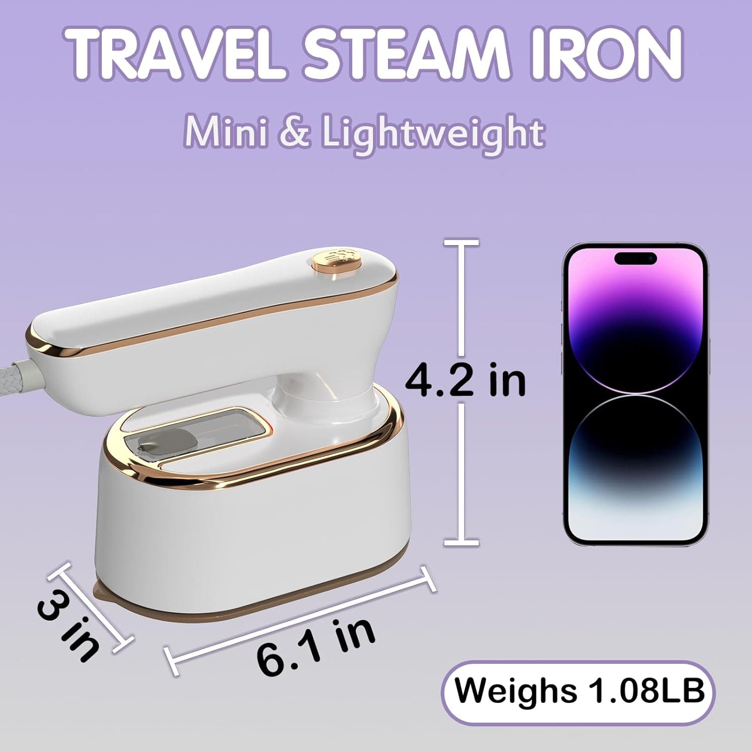 TRAVEL STEAM IRON  
Mini & Lightweight  
4.2 in  
3 in  
6.1 in  
Weighs 1.08LB
