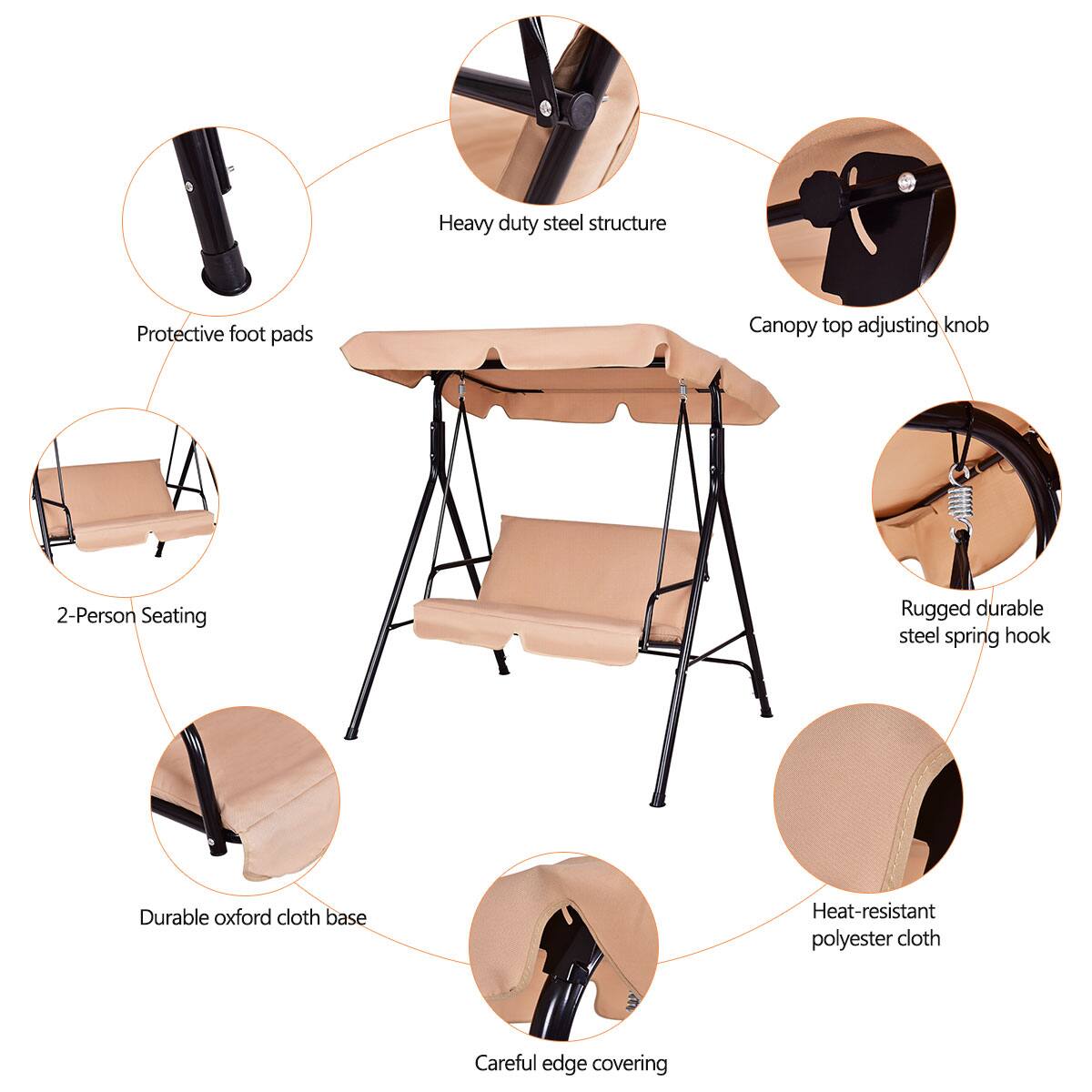 - Heavy duty steel structure
- Protective foot pads
- Canopy top adjusting knob
- 2-Person Seating
- Rugged durable steel spring hook
- Durable oxford cloth base
- Heat-resistant polyester cloth
- Careful edge covering