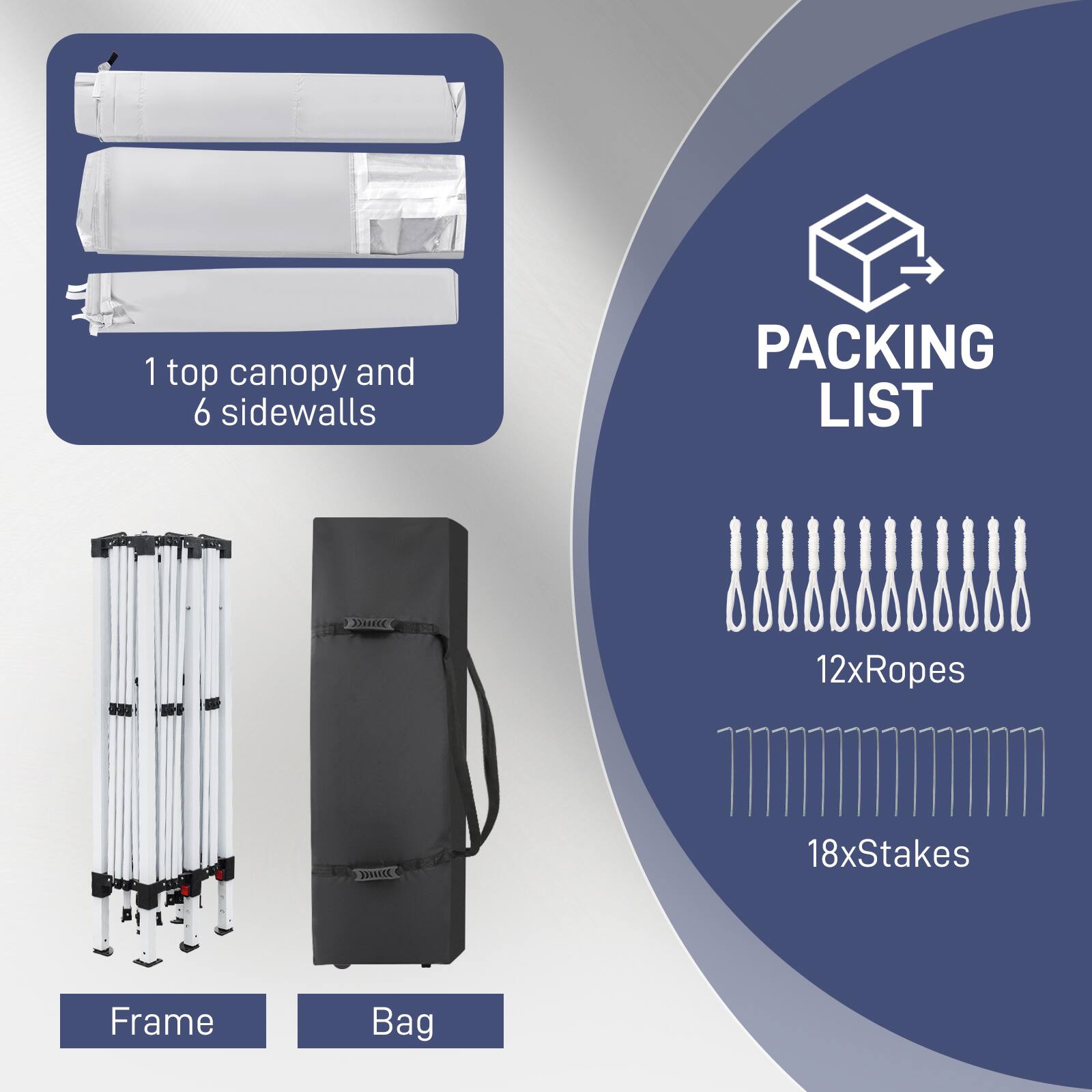 1 top canopy and 6 sidewalls

PACKING LIST

12xRopes

18xStakes

Frame

Bag