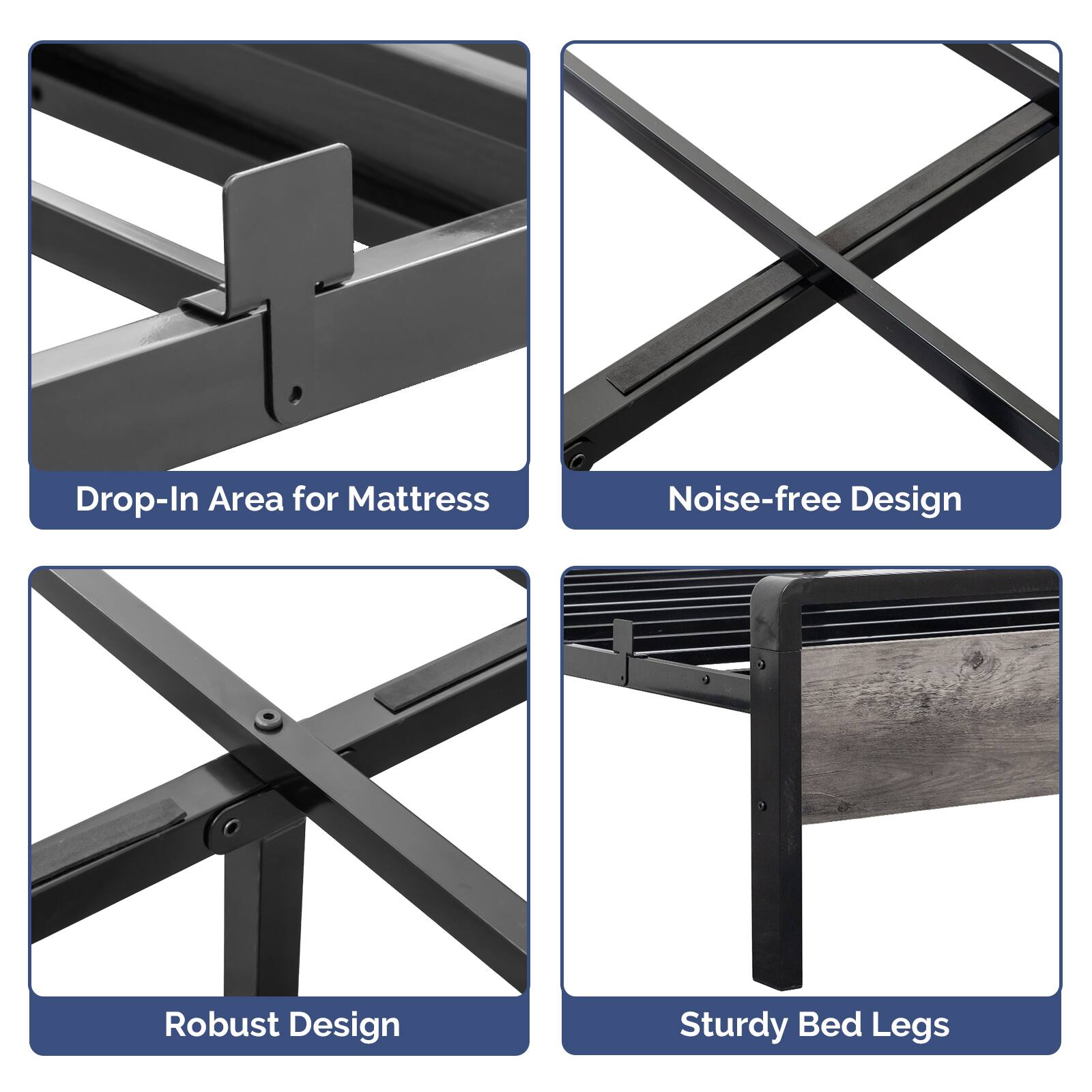 - Drop-In Area for Mattress
- Noise-free Design
- Robust Design
- Sturdy Bed Legs