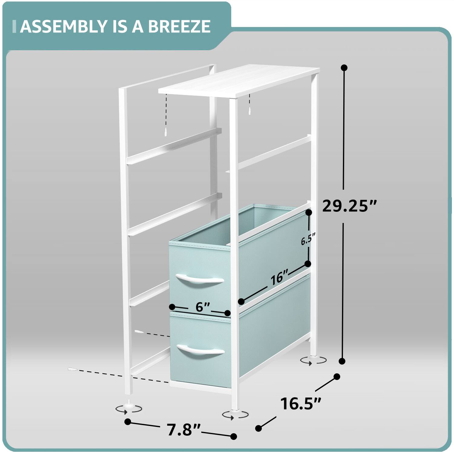 ASSEMBLY IS A BREEZE

29.25"  
6.5"  
6"  
16"  
7.8"  
16.5"