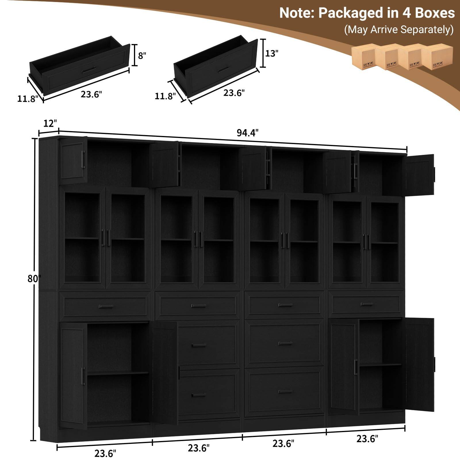 Note: Packaged in 4 Boxes (May Arrive Separately)

8"
13"

11.8"
23.6"
11.8"
23.6"
12"
94.4"
80
23.6"
23.6"
23.6"
23.6"