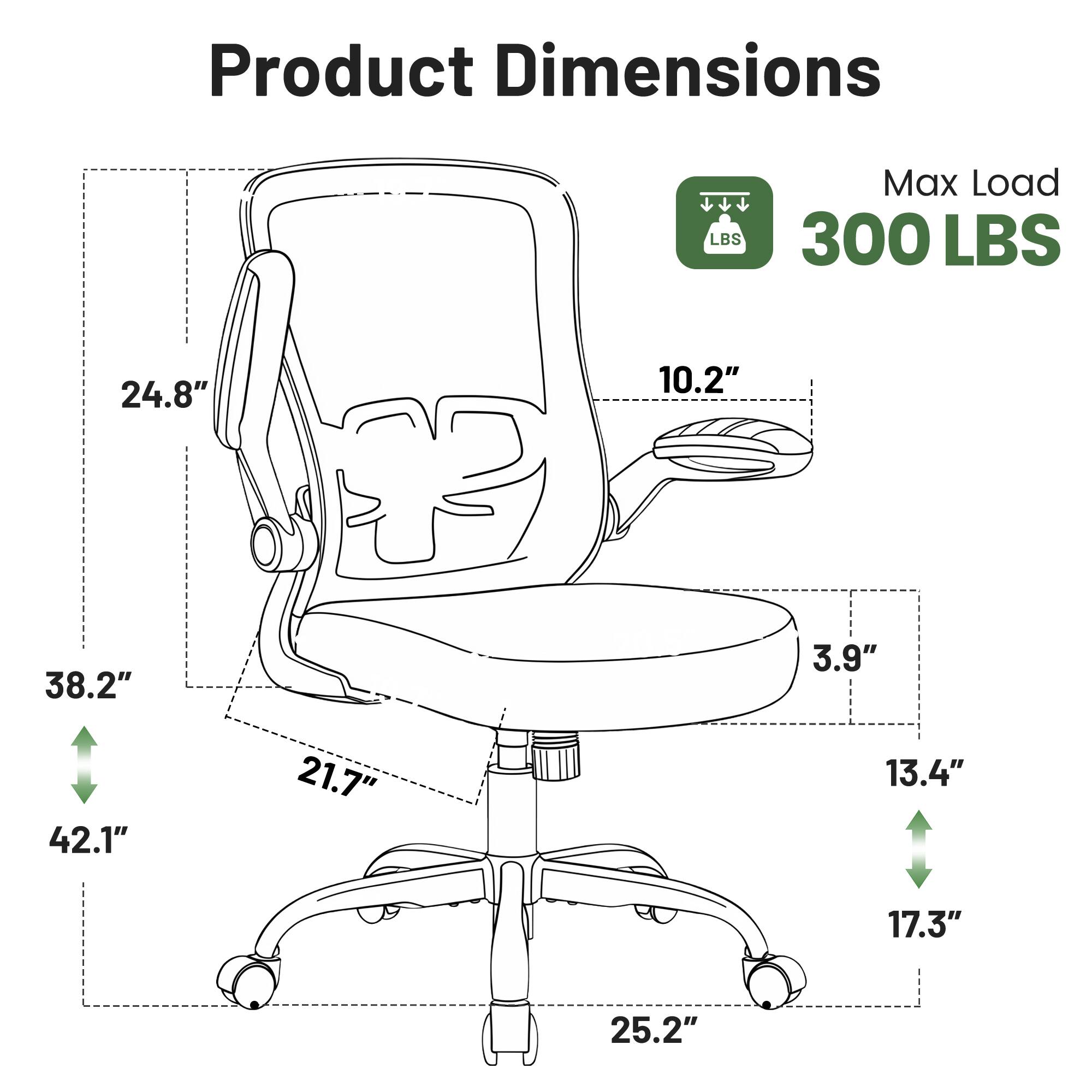 Product Dimensions  
Max Load: 300 LBS  
24.8"  
10.2"  
38.2"  
3.9"  
42.1"  
21.7"  
13.4"  
17.3"  
25.2"