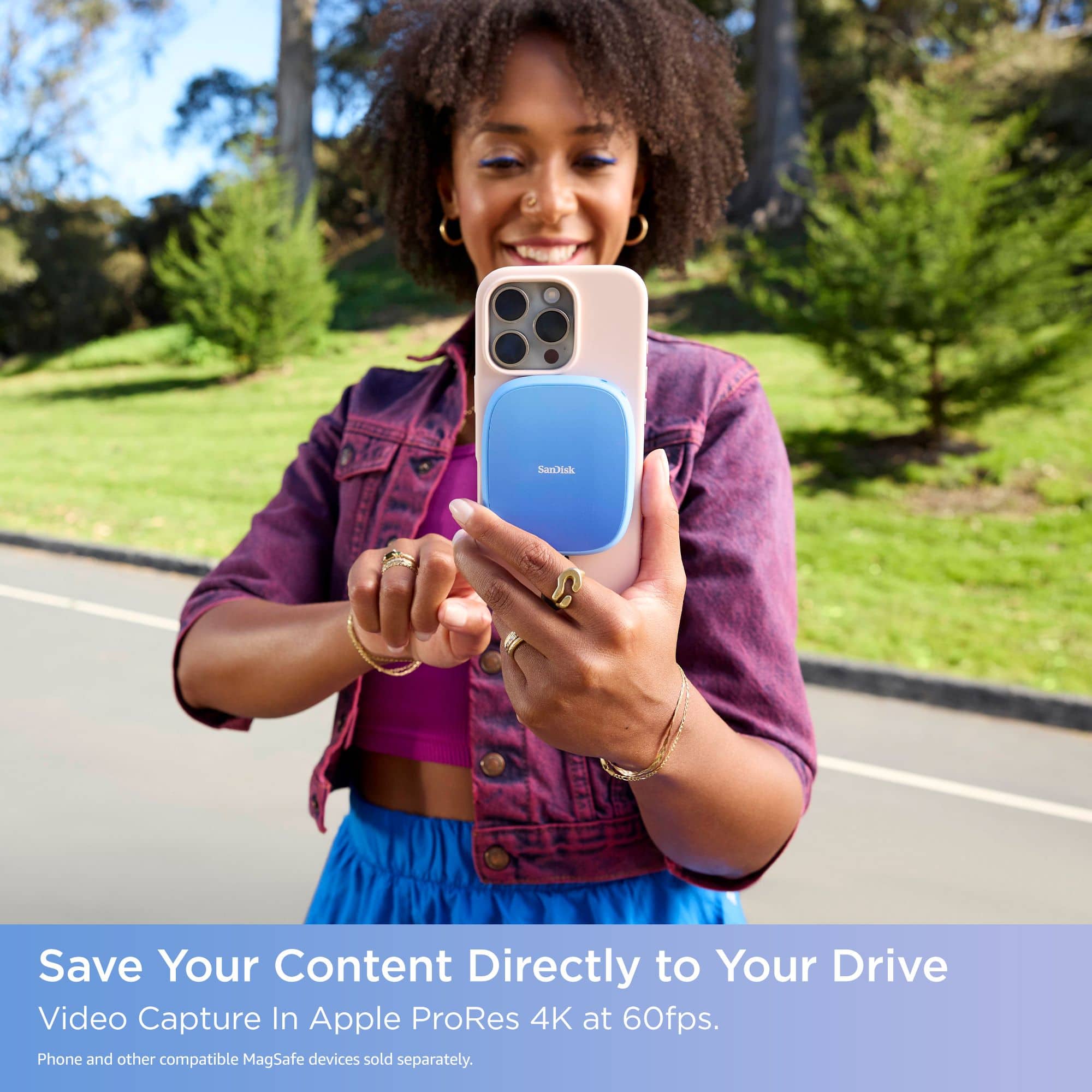 Save Your Content Directly to Your Drive Video Capture in Apple ProRes 4K at 60fps. Phone and other compatible MagSafe devices sold separately.