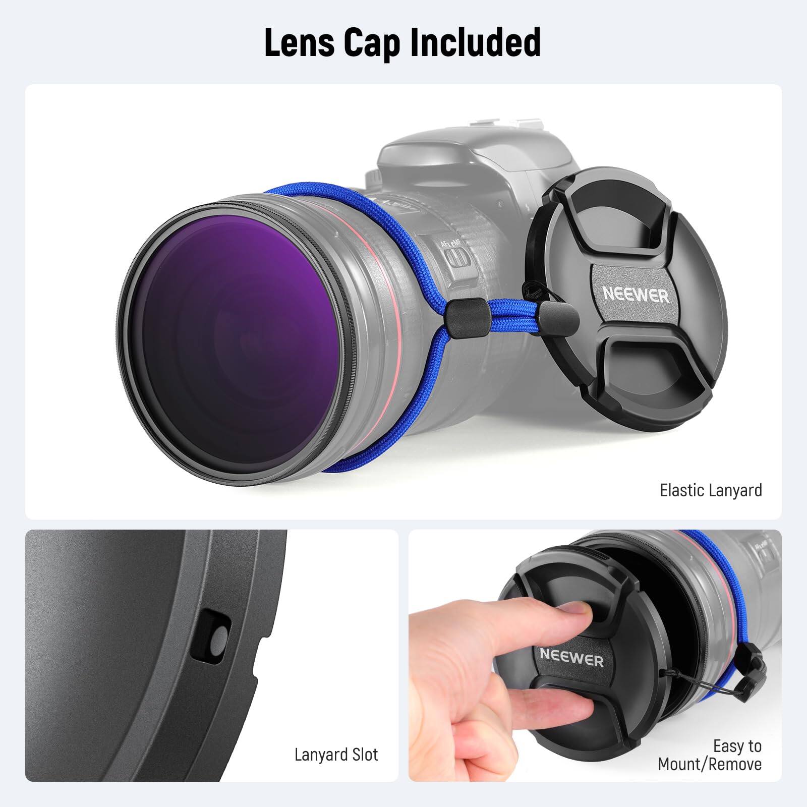 Lens Cap Included  
NEEWER Elastic Lanyard  
NEEWER Lanyard Slot  
Easy to Mount/Remove