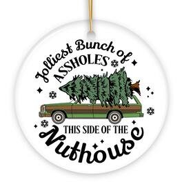 OrnamentallyYou - Jolliest Bunch of This Side of the Nuthouse Ornament Christmas Vacation Humor Quote - Multi-colored