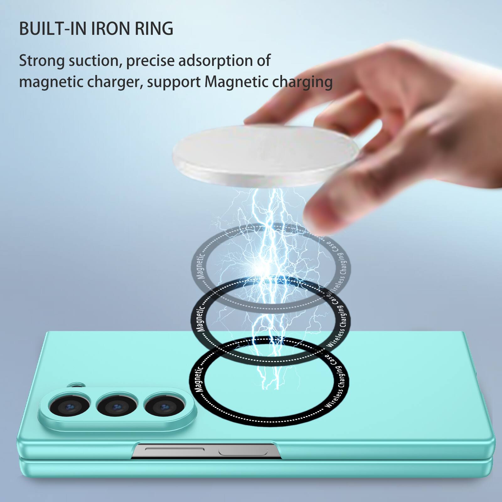 BUILT-IN IRON RING

Strong suction, precise adsorption of magnetic charger, support Magnetic charging