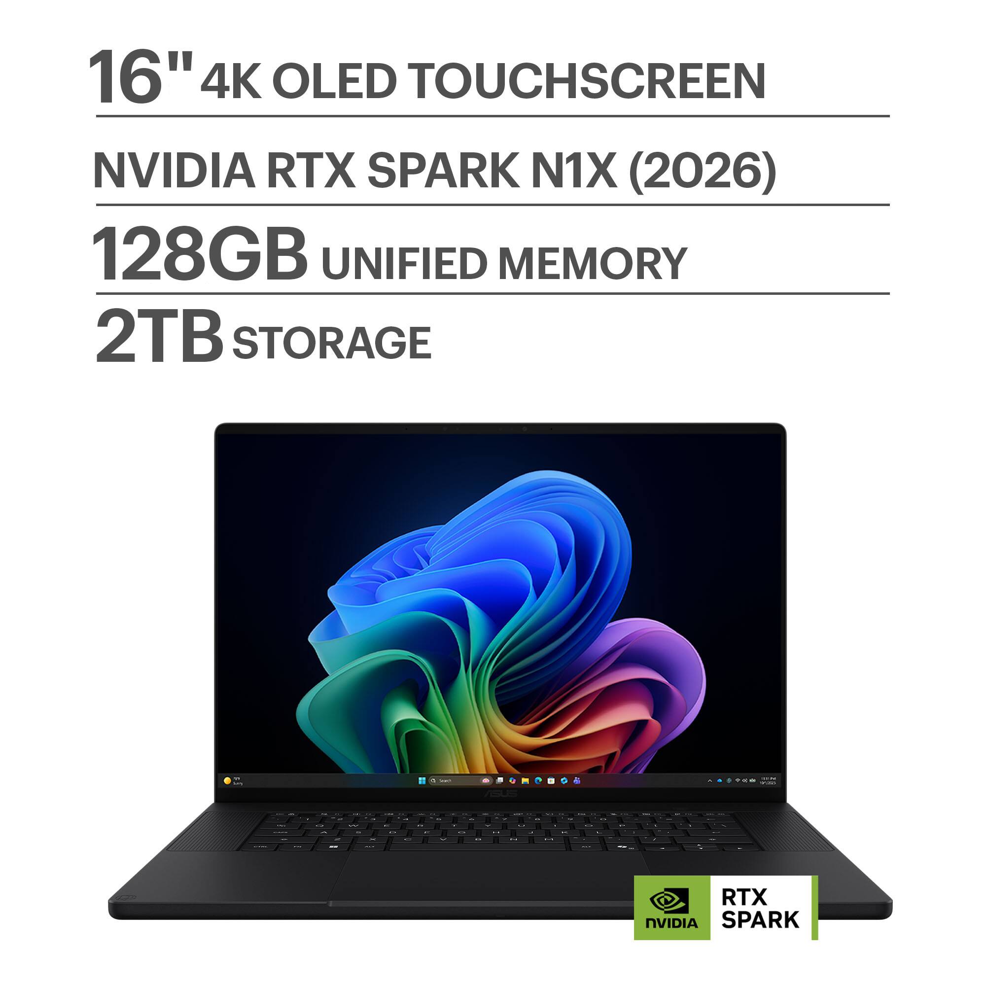 16" 4K OLED TOUCHSCREEN  
NVIDIA RTX SPARK N1X (2026)  
128GB UNIFIED MEMORY  
2TB STORAGE