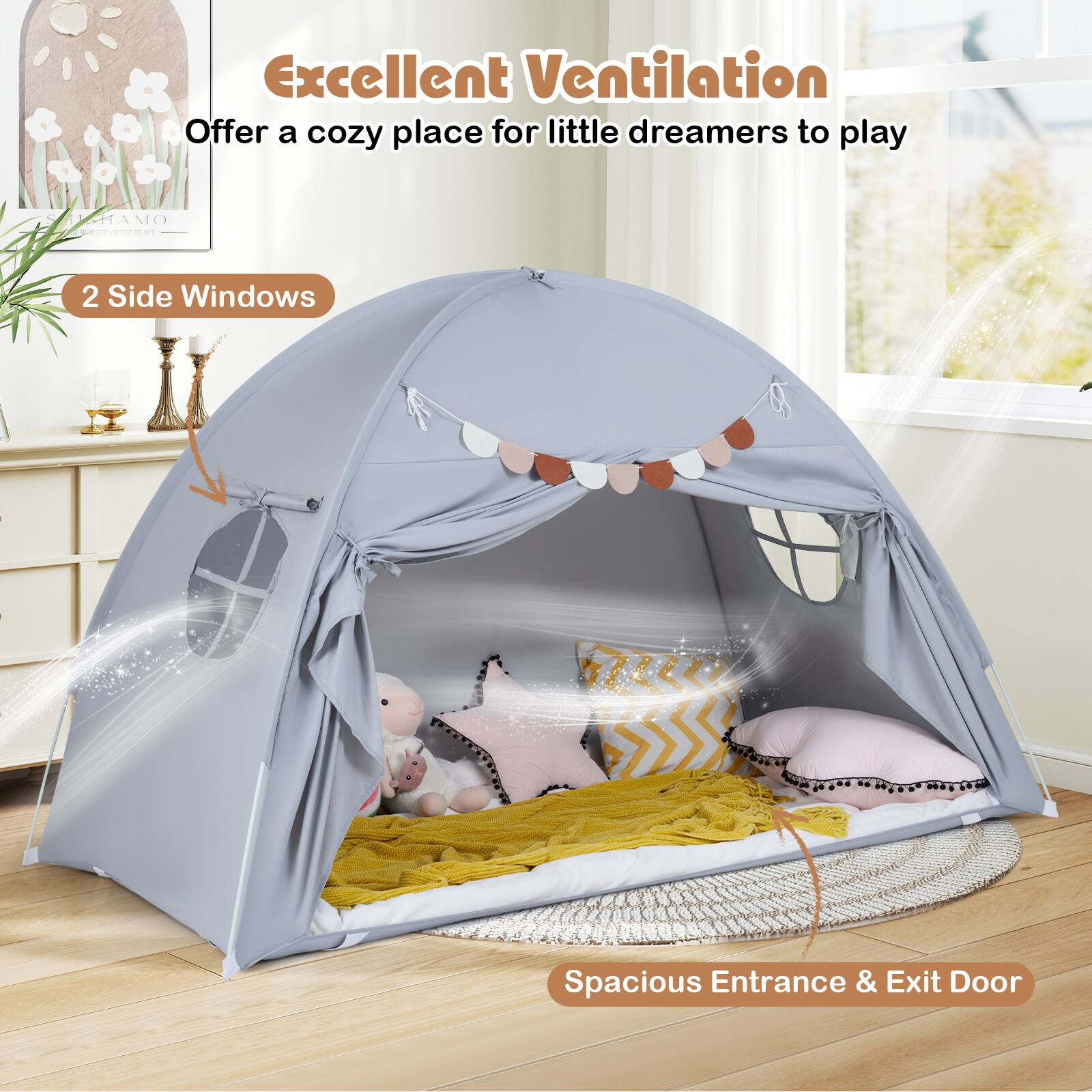 Excellent Ventilation  
Offer a cozy place for little dreamers to play  

2 Side Windows  

Spacious Entrance & Exit Door