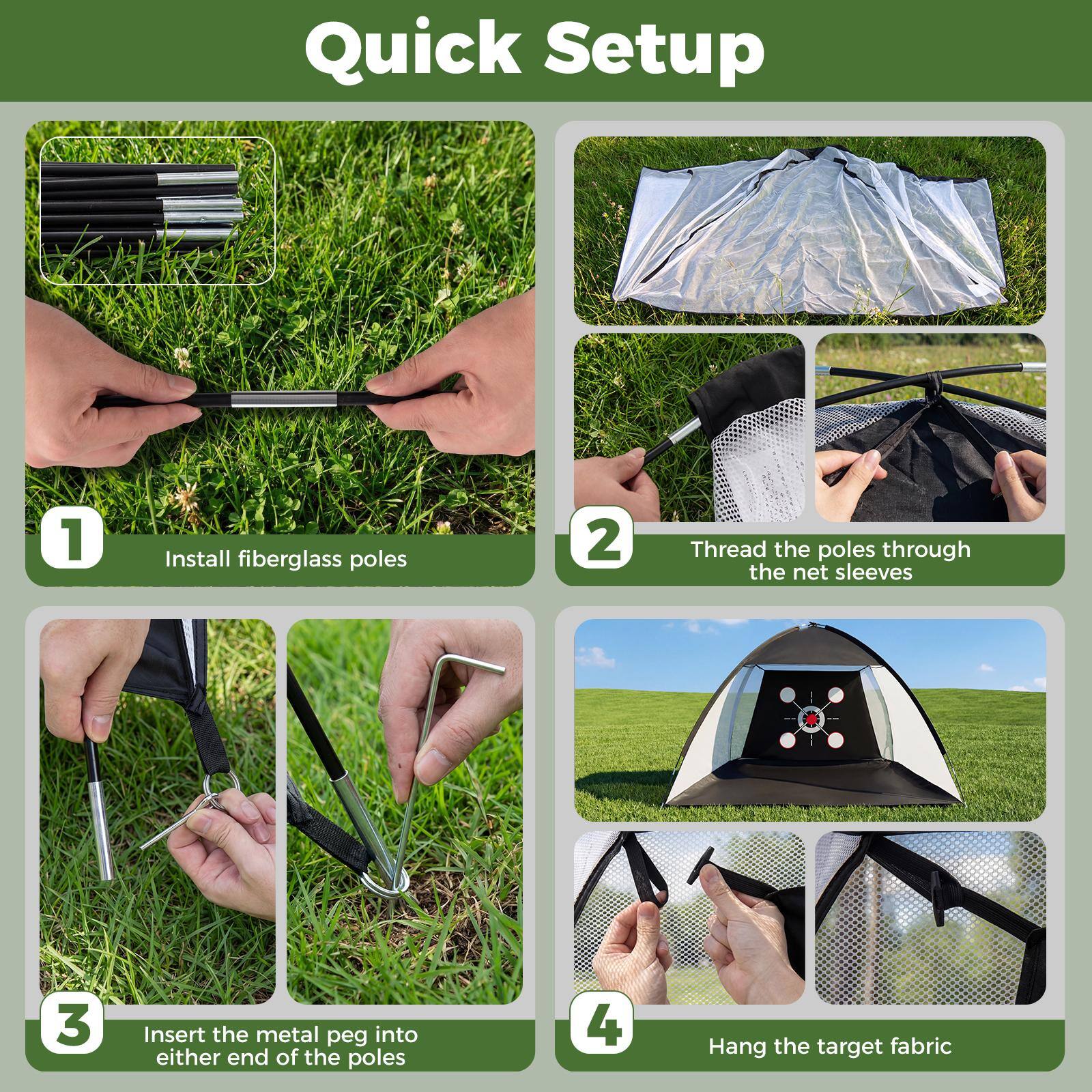 Quick Setup

1. Install fiberglass poles
2. Thread the poles through the net sleeves
3. Insert the metal peg into either end of the poles
4. Hang the target fabric