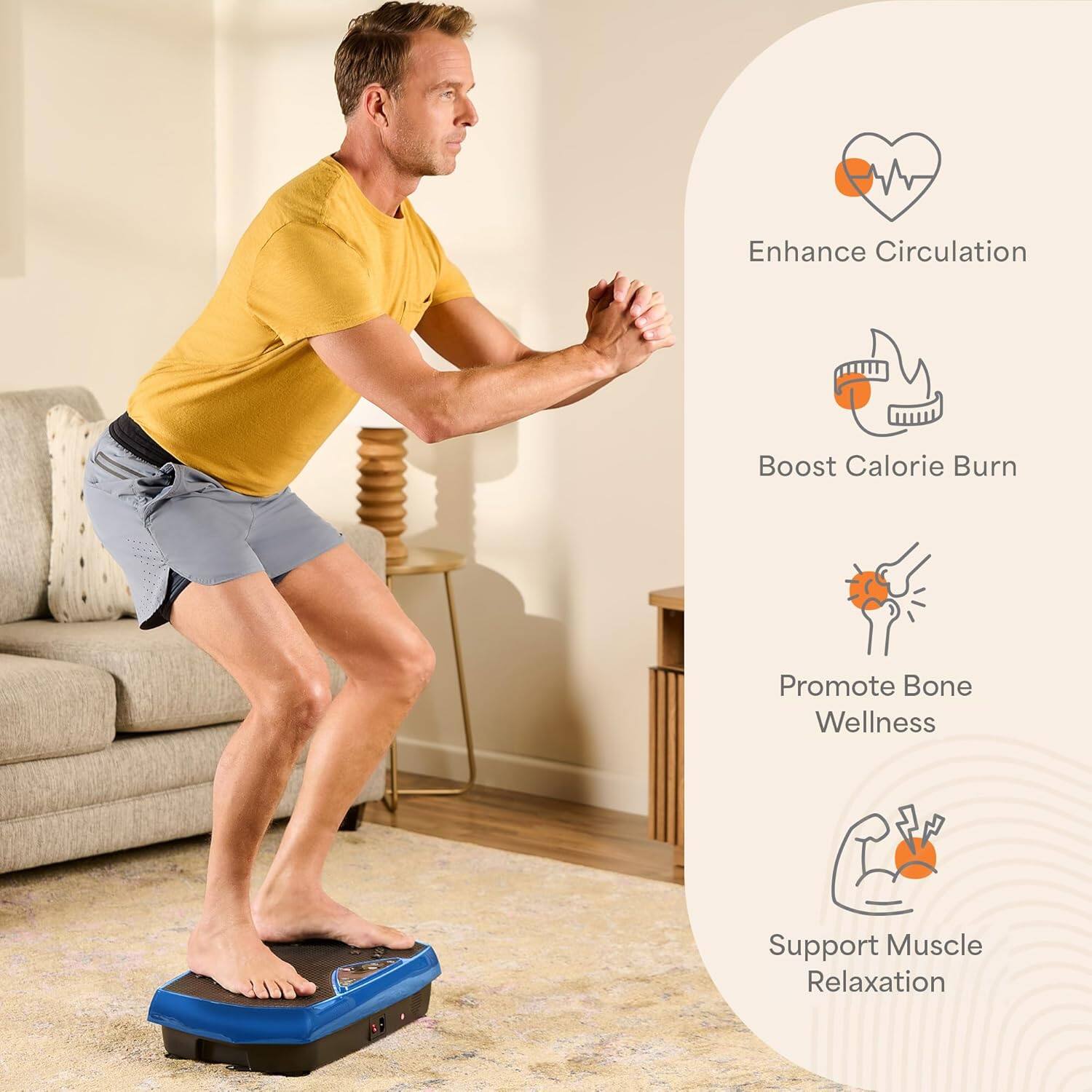 Enhance Circulation  
Boost Calorie Burn  
Promote Bone Wellness  
Support Muscle Relaxation