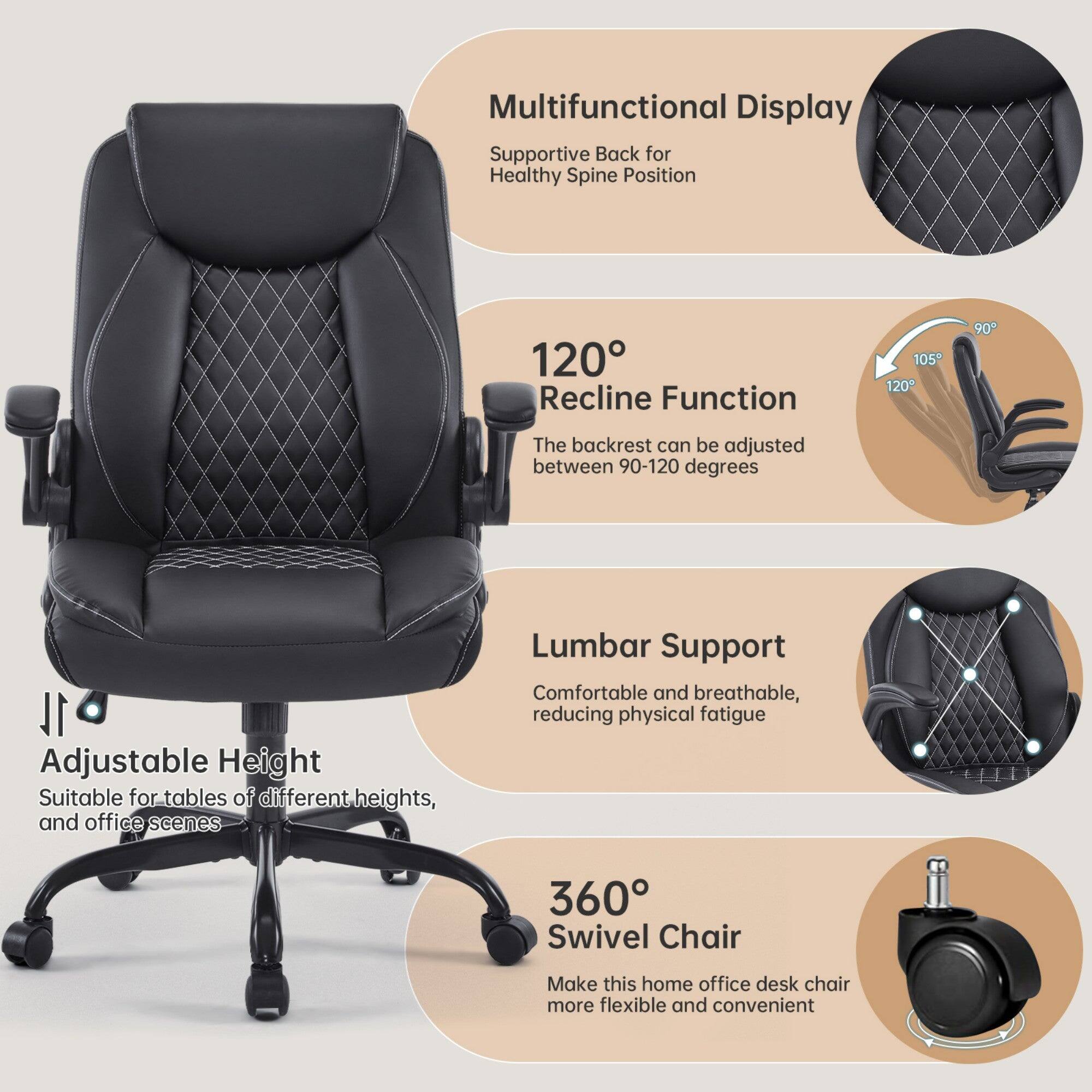 Multifunctional Display Supportive Back for Healthy Spine Position

120° Recline Function
The backrest can be adjusted between 90-120 degrees

Adjustable Height
Suitable for tables of different heights, and office scenes

Lumbar Support
Comfortable and breathable, reducing physical fatigue

360° Swivel Chair
Make this home office desk chair more flexible and convenient