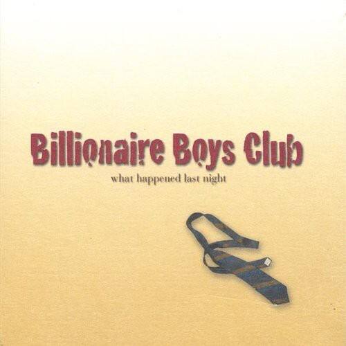 Billionaire Boys Club - What Happened Last Night   - COMPACT DISCS [CD] price history on PriceWatchPro