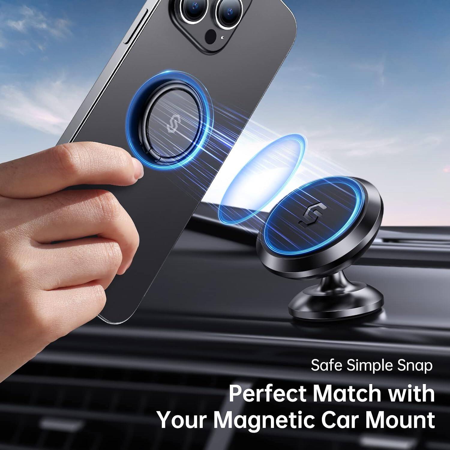 Safe Simple Snap  
Perfect Match with Your Magnetic Car Mount