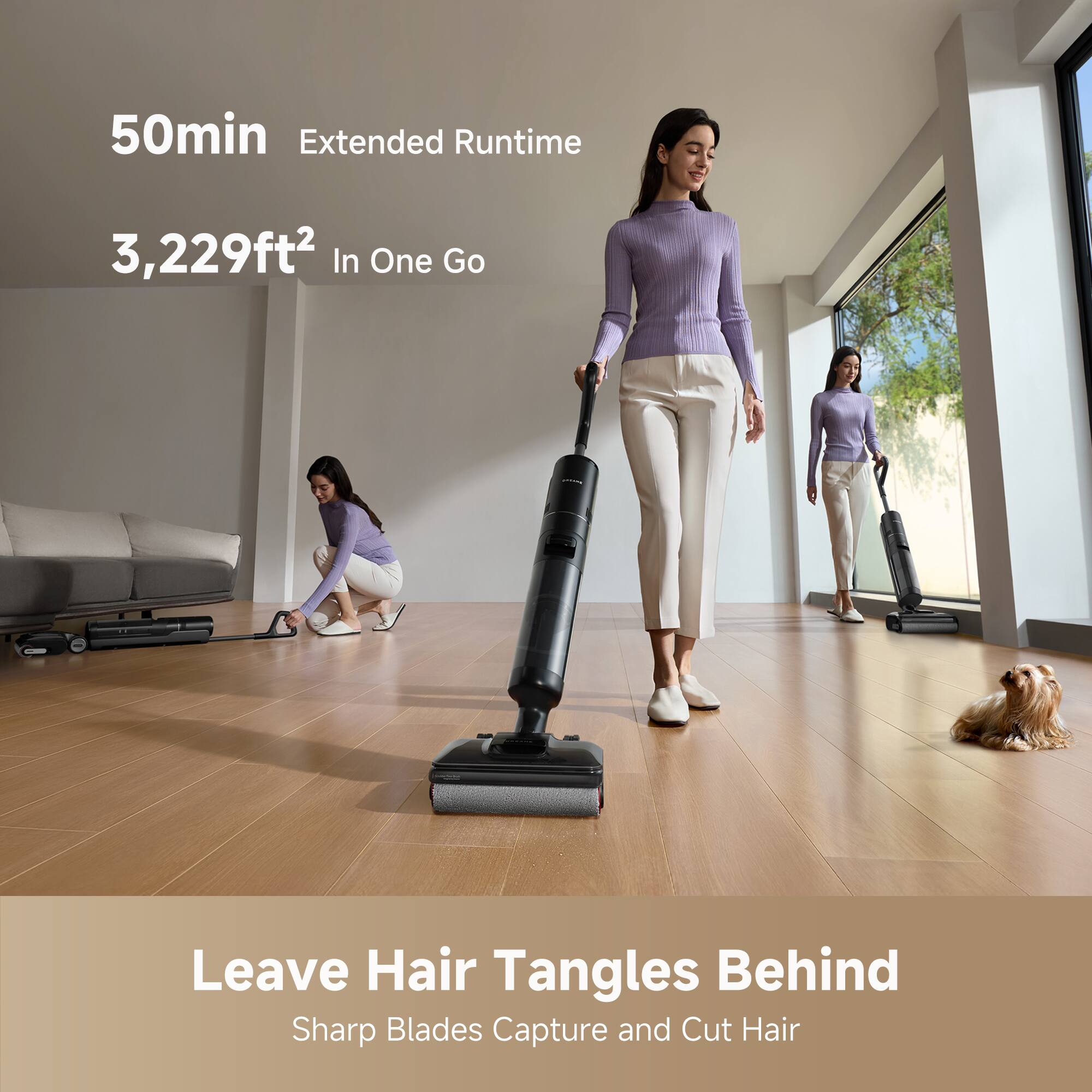 50min Extended Runtime  
3,229ft² In One Go  
Leave Hair Tangles Behind  
Sharp Blades Capture and Cut Hair