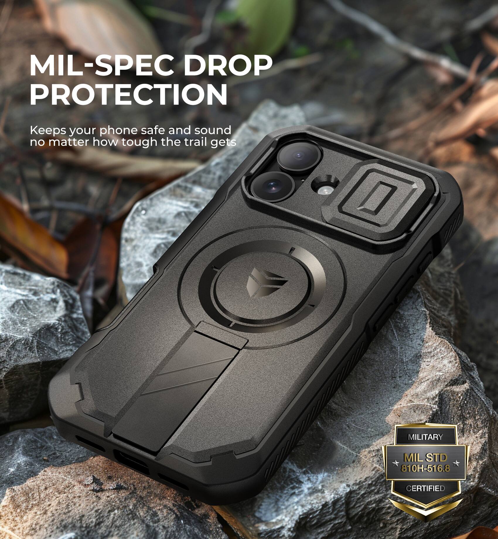 MIL-SPEC DROP PROTECTION
Keeps your phone safe and sound no matter how tough the trail gets
MILITARY MIL STD 810H-516.8 CERTIFIED