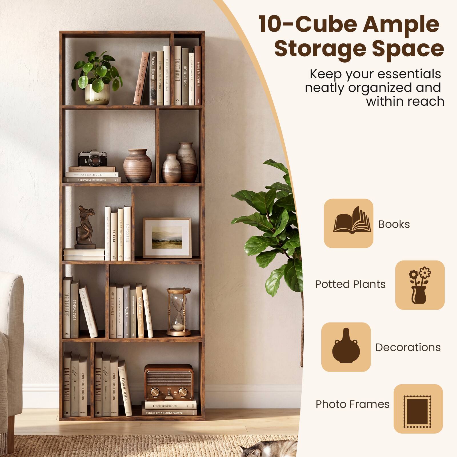 10-Cube Ample Storage Space  
Keep your essentials neatly organized and within reach

- Books
- Potted Plants
- Decorations
- Photo Frames