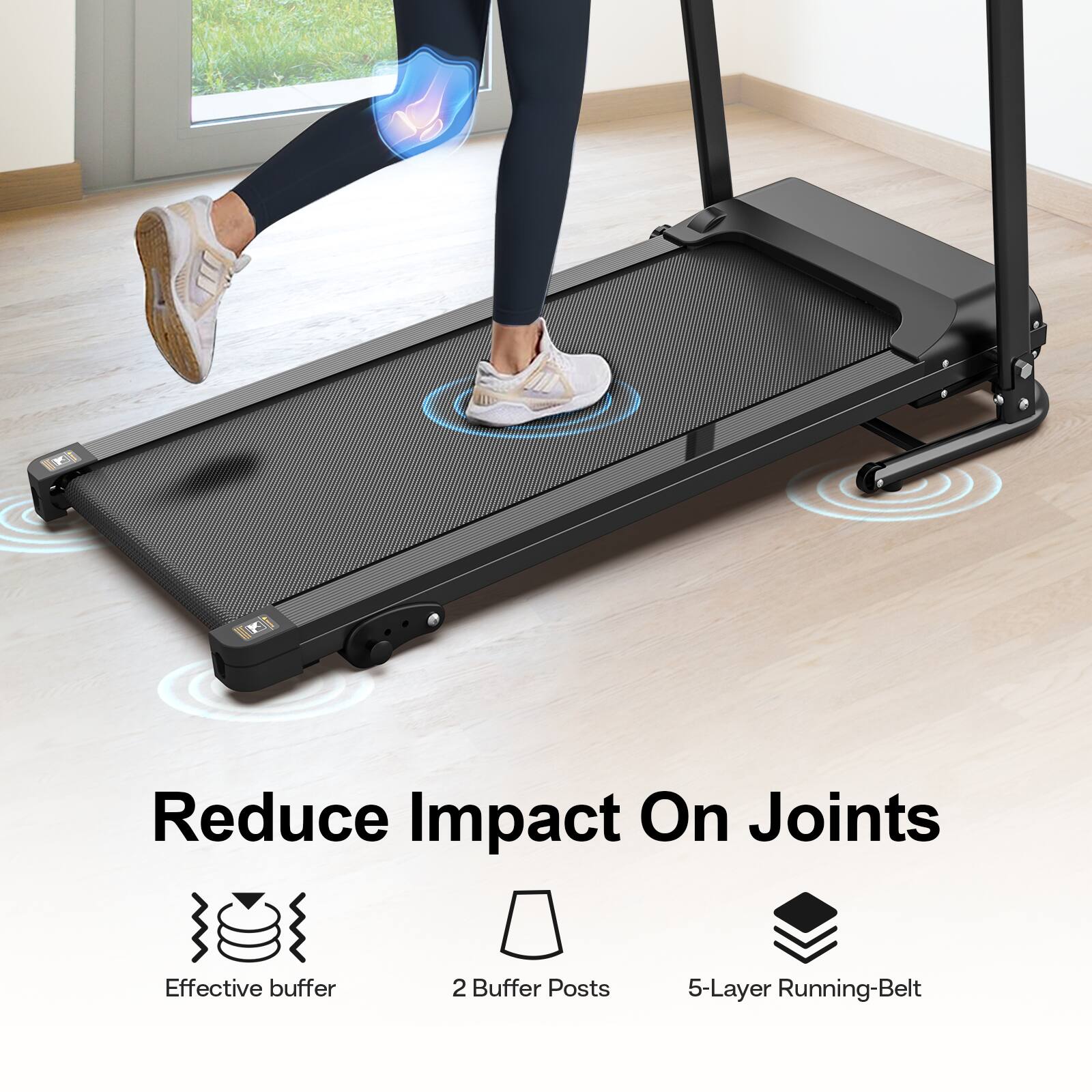 Reduce Impact On Joints

- Effective buffer
- 2 Buffer Posts
- 5-Layer Running-Belt