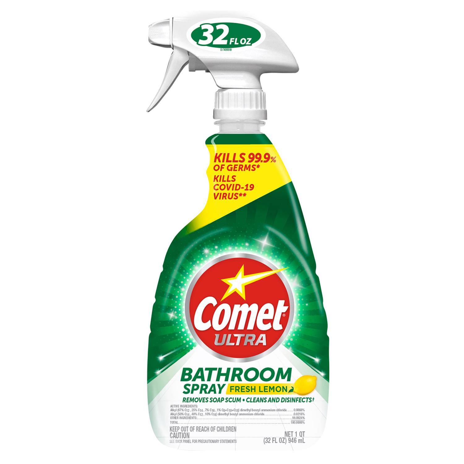 32 FL OZ

KILLS 99.9% OF GERMS*
KILLS COVID-19 VIRUS**

Comet ULTRA BATHROOM SPRAY FRESH LEMON

REMOVES SOAP SCUM • CLEANS AND DISINFECTS*

KEEP OUT OF REACH OF CHILDREN

CAUTION

NET 1 QT (32 FL OZ) 946 mL