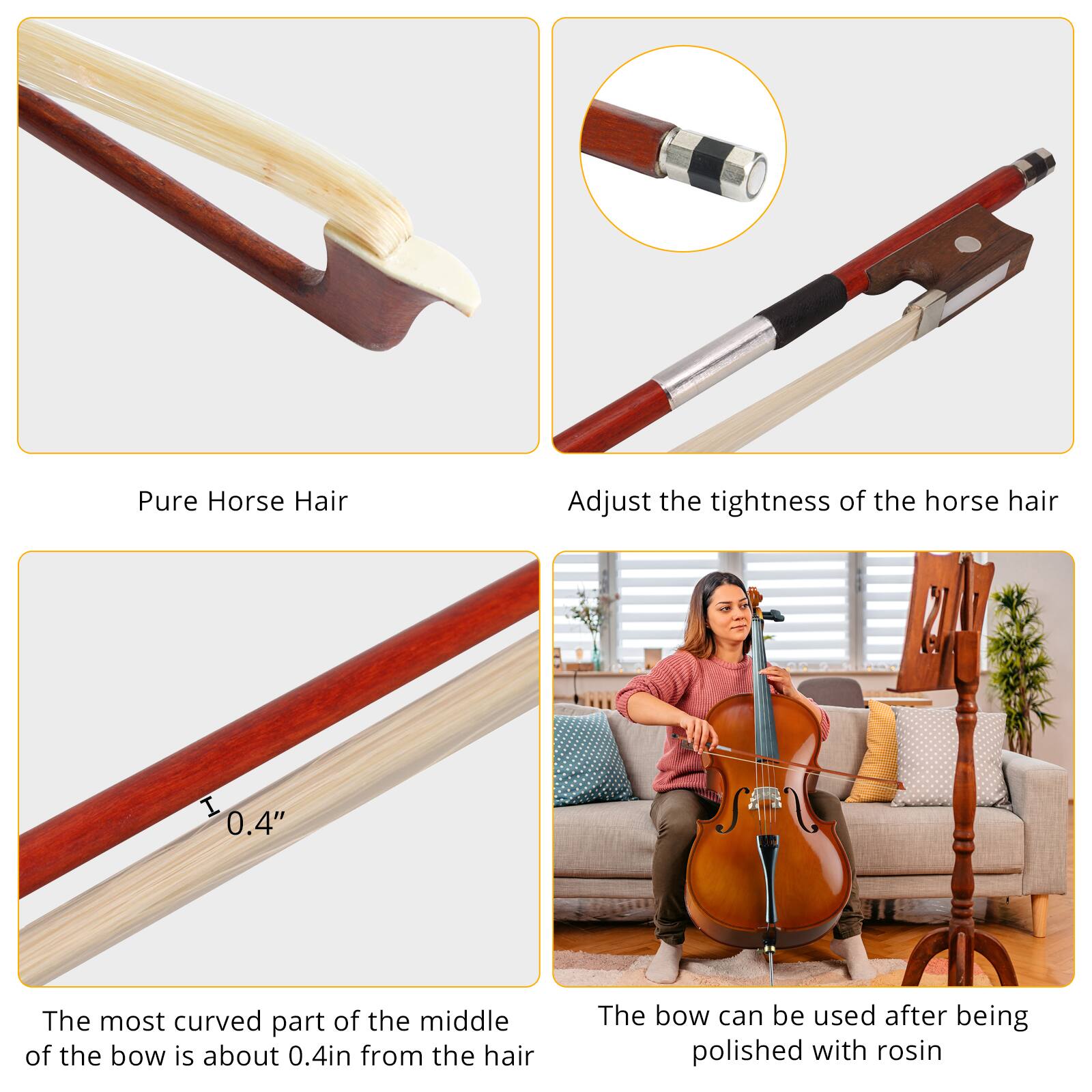 Pure Horse Hair

Adjust the tightness of the horse hair

The most curved part of the middle of the bow is about 0.4in from the hair

The bow can be used after being polished with rosin