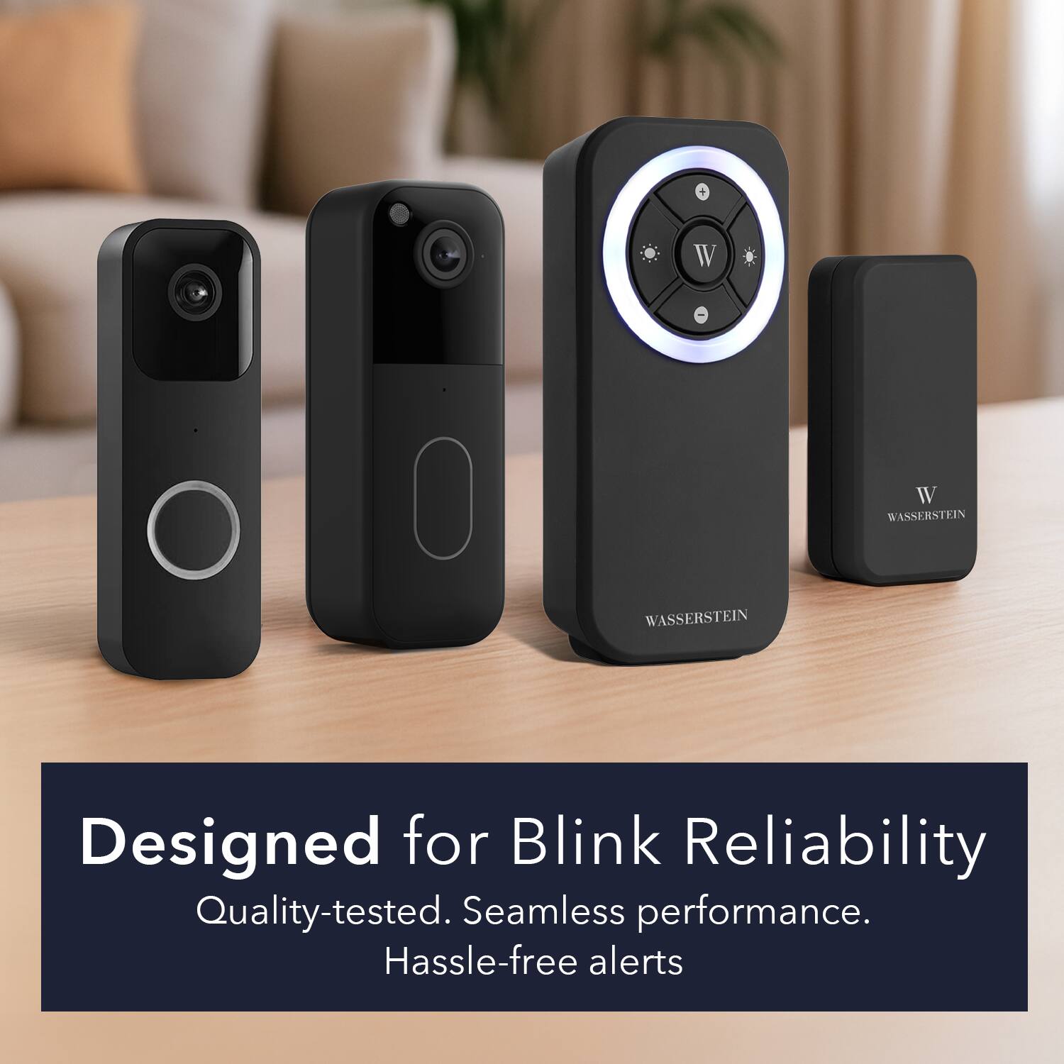 Designed for Blink Reliability  
Quality-tested. Seamless performance. Hassle-free alerts