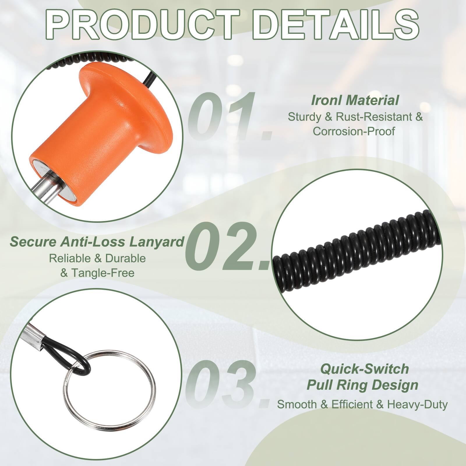 PRODUCT DETAILS

01. Iron Material
Sturdy & Rust-Resistant & Corrosion-Proof

02. Secure Anti-Loss Lanyard
Reliable & Durable & Tangle-Free

03. Quick-Switch Pull Ring Design
Smooth & Efficient & Heavy-Duty