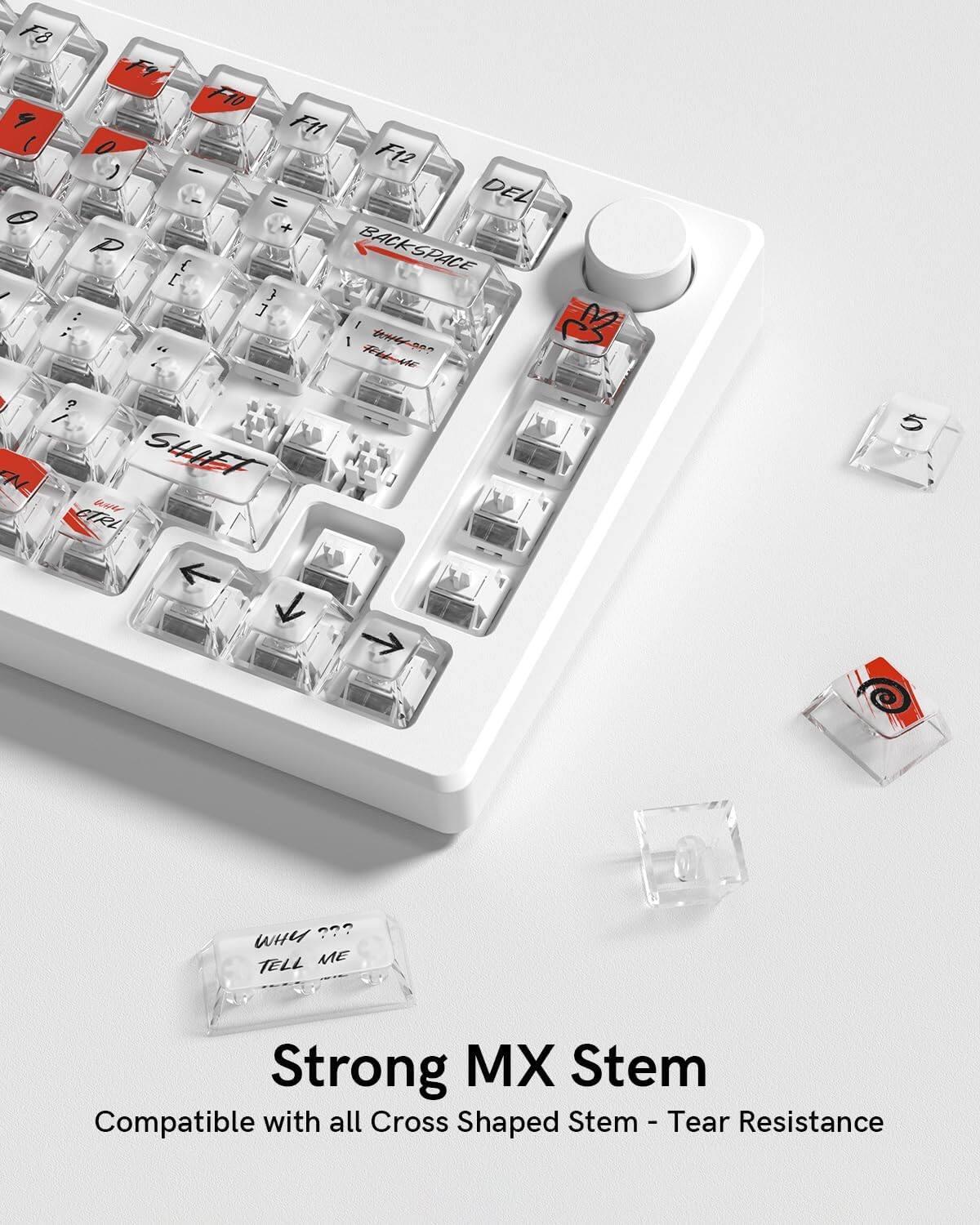 F8 F9 F10 F11 F12 - DEL + P BACKSPACE BACK { SPACE [ } : ] I demgrpe? B ie / W SHIFT CTRL 5 WHY ?? TELL ME

Strong MX Stem
Compatible with all Cross Shaped Stem - Tear Resistance