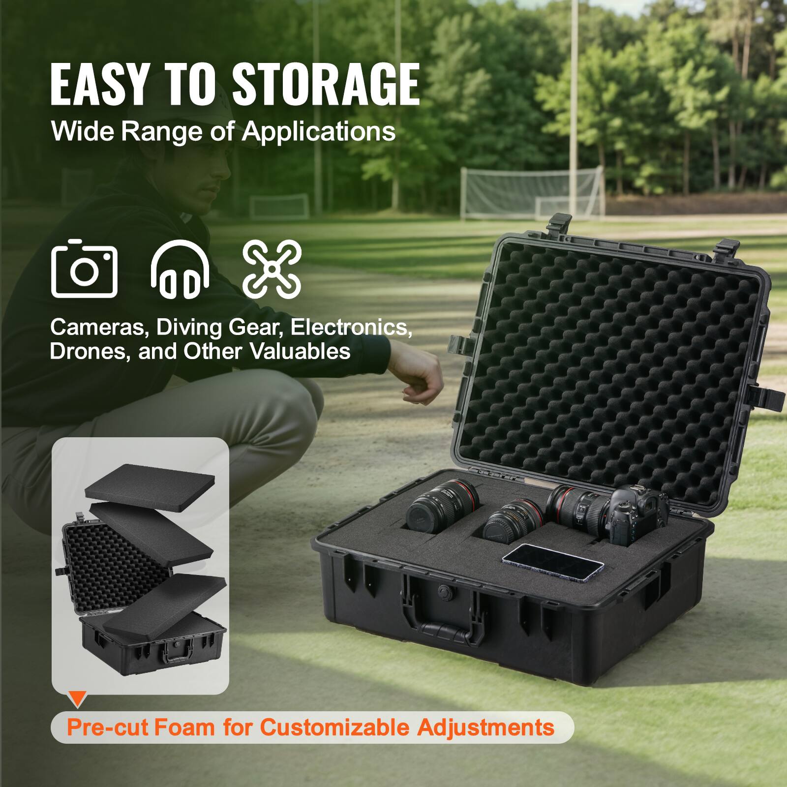 EASY TO STORAGE  
Wide Range of Applications  

Cameras, Diving Gear, Electronics, Drones, and Other Valuables  

Pre-cut Foam for Customizable Adjustments