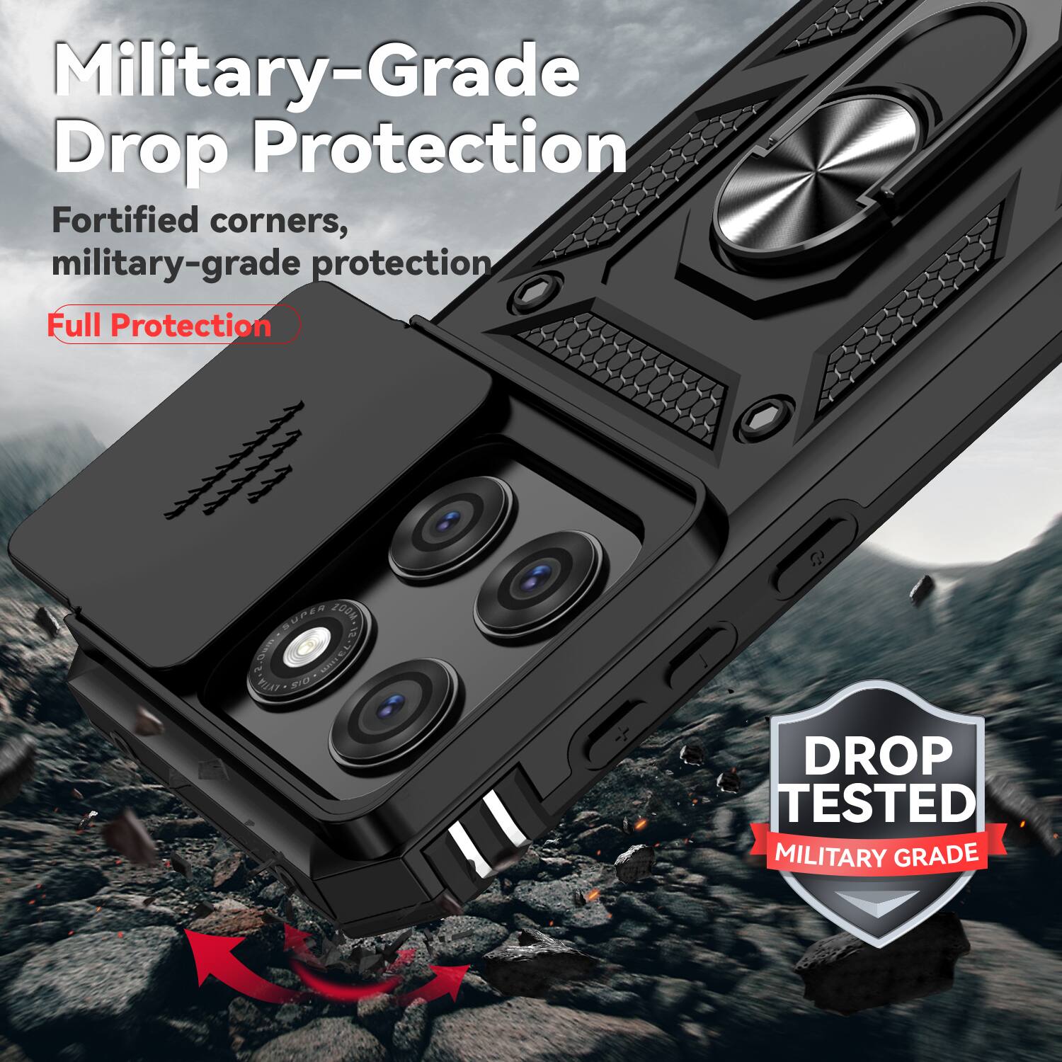 Military-Grade Drop Protection  
Fortified corners, military-grade protection  
Full Protection  

DROP TESTED  
MILITARY GRADE