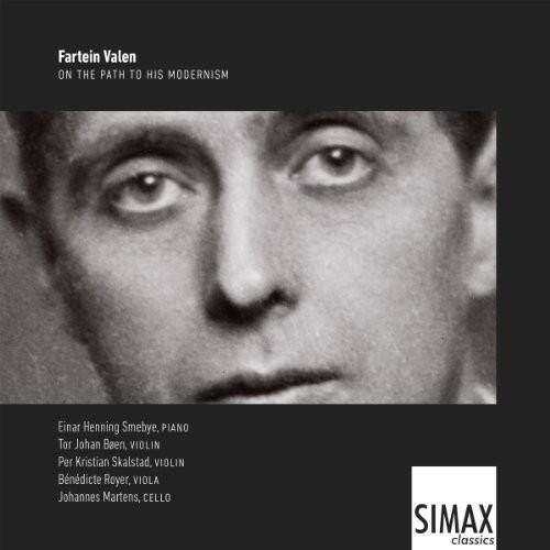 Fartein Valen  
ON THE PATH TO HIS MODERNISM  

Einar Henning Smebye, PIANO  
Tor Johan Baen, VIOLIN  
Per Kristian Skalstad, VIOLIN  
Bendicte Royer, VIOLA  
Johannes Martens, CELLO  

SIMAX classics