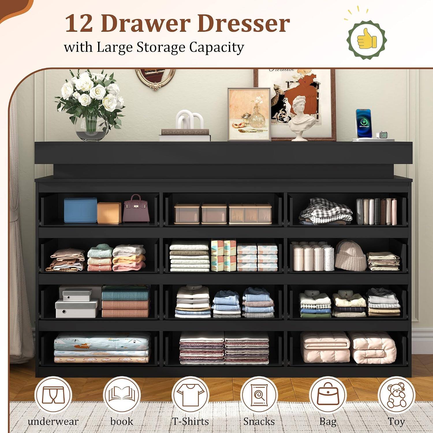 12 Drawer Dresser with Large Storage Capacity

- Underwear
- Book
- T-Shirts
- Snacks
- Bag
- Toy