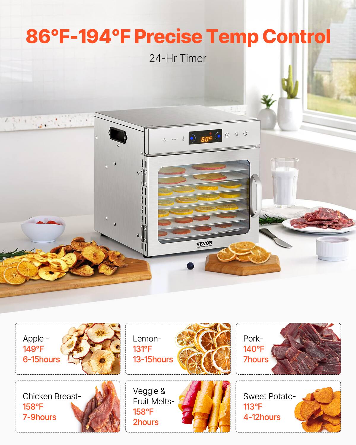 86°F-194°F Precise Temp Control  
24-Hr Timer

Apple - 149°F 6-15hours  
Lemon - 131°F 13-15hours  
Pork - 140°F 7hours  
Chicken Breast - 158°F 7-9hours  
Veggie & Fruit Melts - 158°F 2hours  
Sweet Potato - 113°F 4-12hours