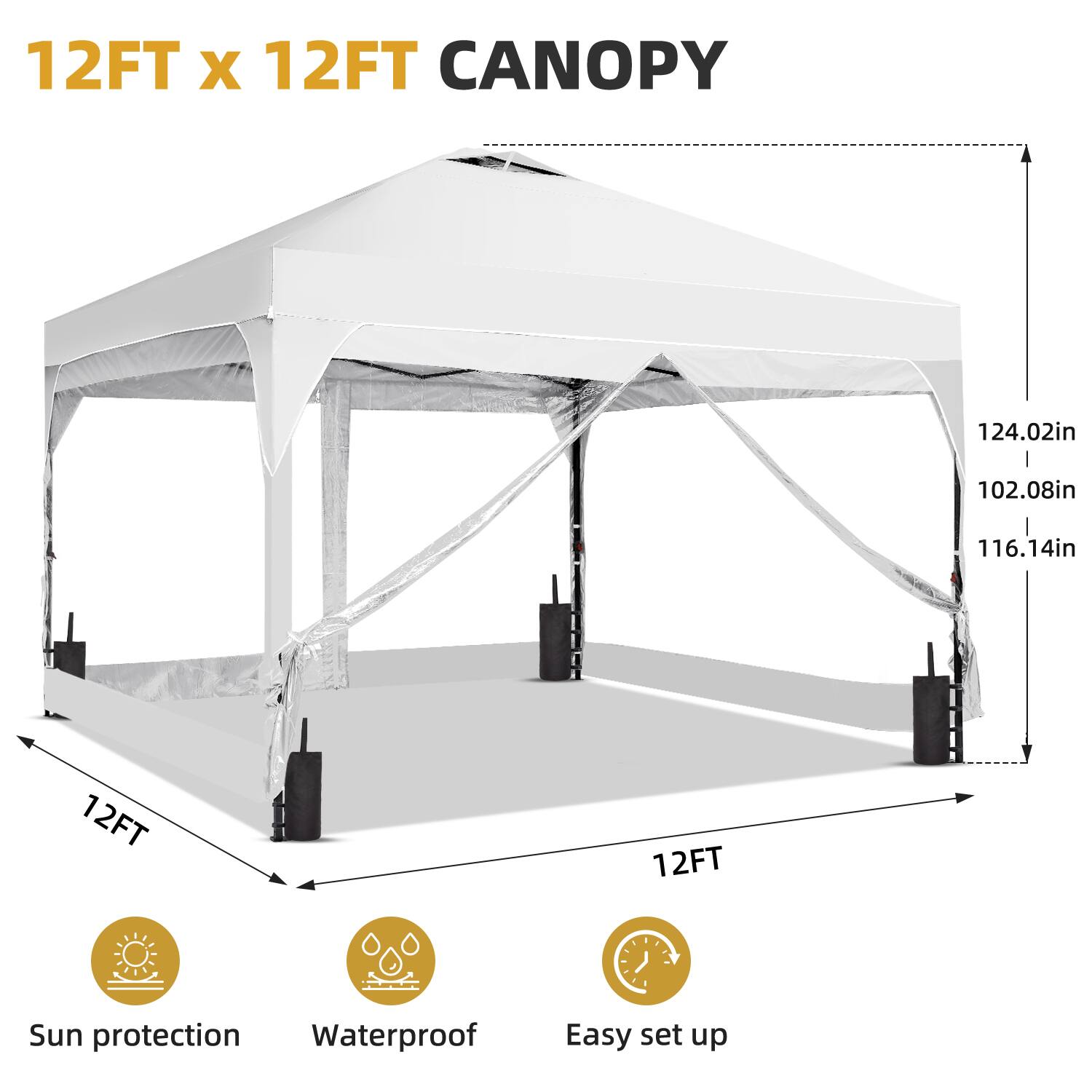 12FT x 12FT CANOPY

Sun protection
Waterproof
Easy set up

124.02in
102.08in
116.14in