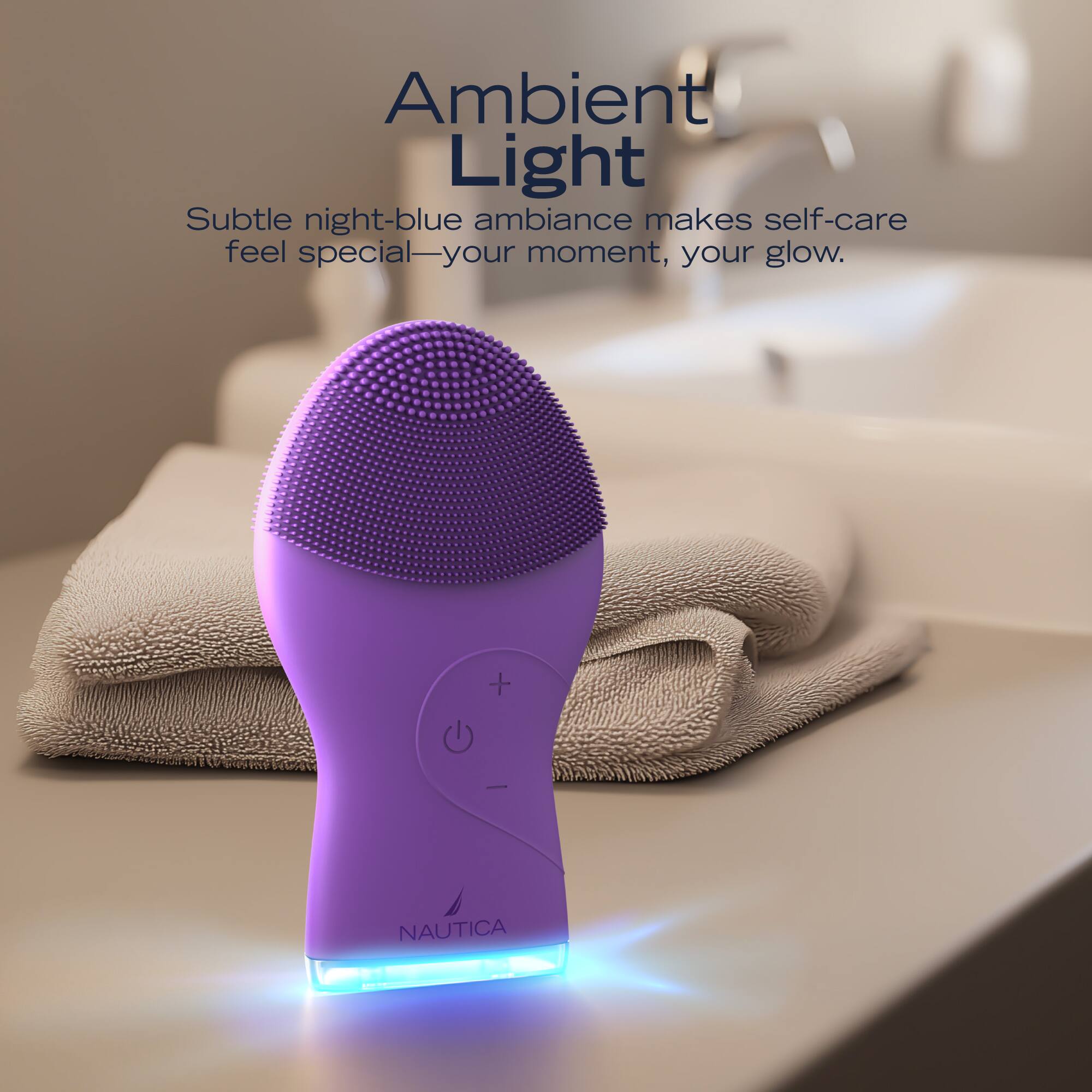 Ambient Light  
Subtle night-blue ambiance makes self-care feel special—your moment, your glow.  
NAUTICA