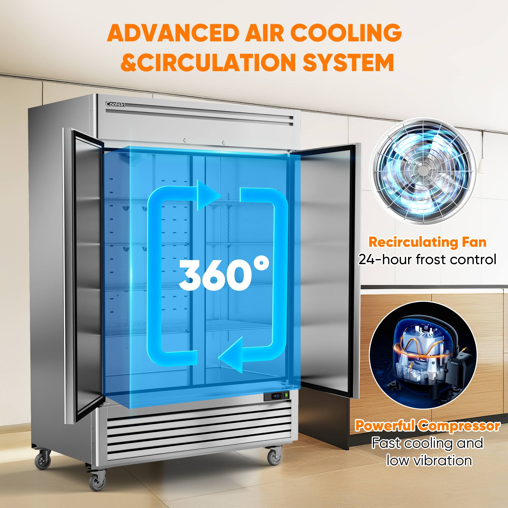 ADVANCED AIR COOLING & CIRCULATION SYSTEM

360°

Recirculating Fan  
24-hour frost control

Powerful Compressor  
Fast cooling and low vibration