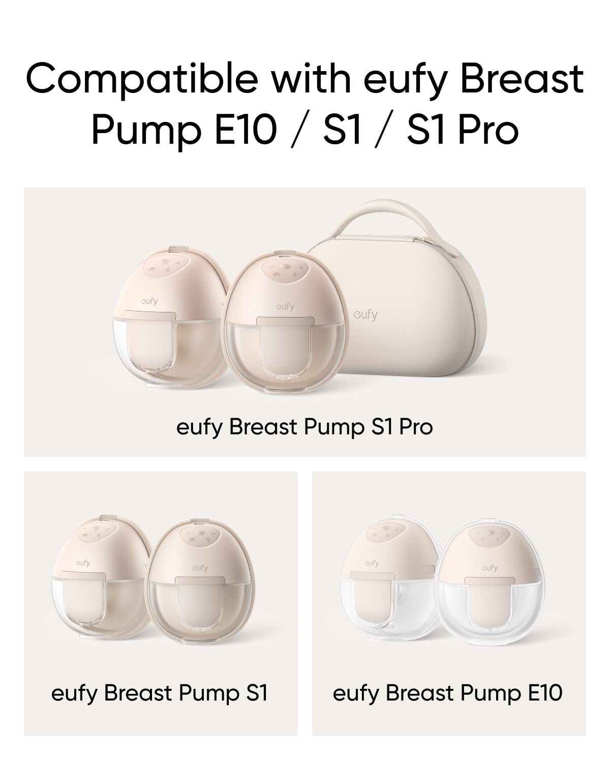 Compatible with eufy Breast Pump E10 / S1 / S1 Pro

eufy Breast Pump S1 Pro
eufy Breast Pump S1
eufy Breast Pump E10