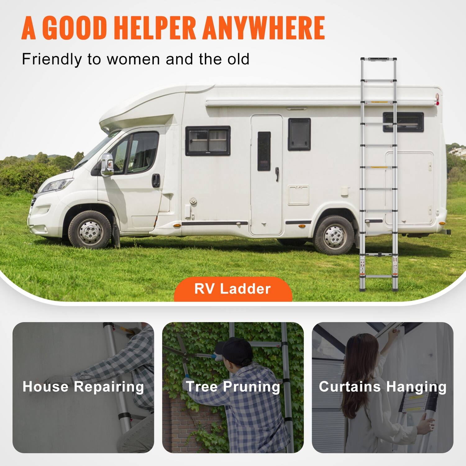 A GOOD HELPER ANYWHERE  
Friendly to women and the old  

RV Ladder  
House Repairing  
Tree Pruning  
Curtains Hanging