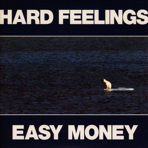 HARD FEELINGS  
EASY MONEY