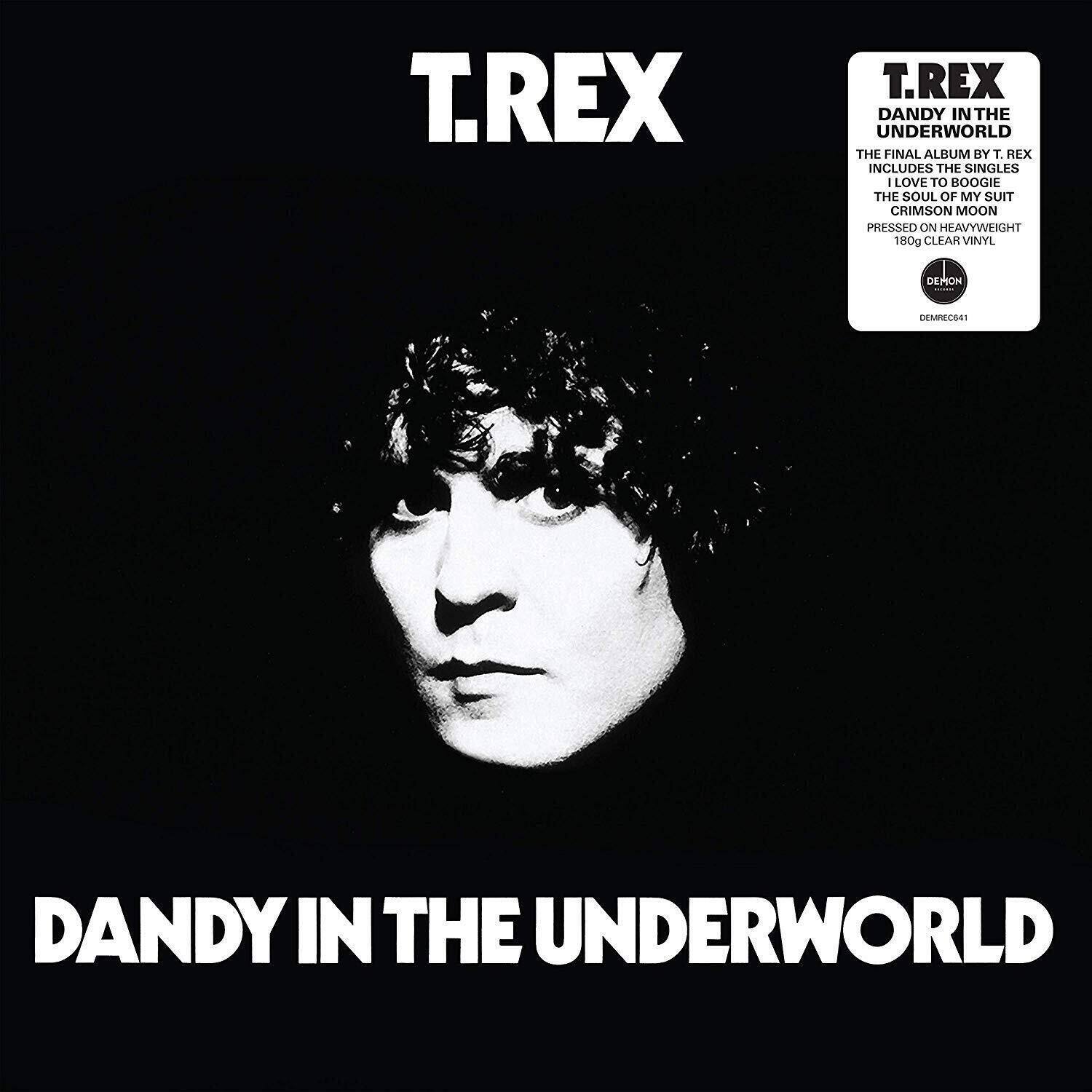 T.REX  
DANDY IN THE UNDERWORLD  

THE FINAL ALBUM BY T.REX  
INCLUDES THE SINGLES:  
- LOVE TO BOOGIE  
- THE SOUL OF MY SUIT  
- CRIMSON MOON  

PRESSED ON HEAVYWEIGHT 180g CLEAR VINYL  

DEMON EMPECSA  
DEMOREC461