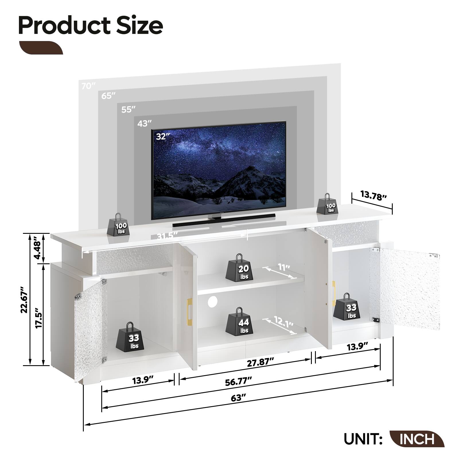 Product Size: 70", 65", 55", 43", 32", 13.78", 22.67", 4.48", 17.5", 100 lbs, 31.15", 33 lbs, 13.9", 20 lbs, 11", 44 lbs, 12.1", 27.87", 56.77", 63", 33 lbs, 13.9", UNIT: INCH