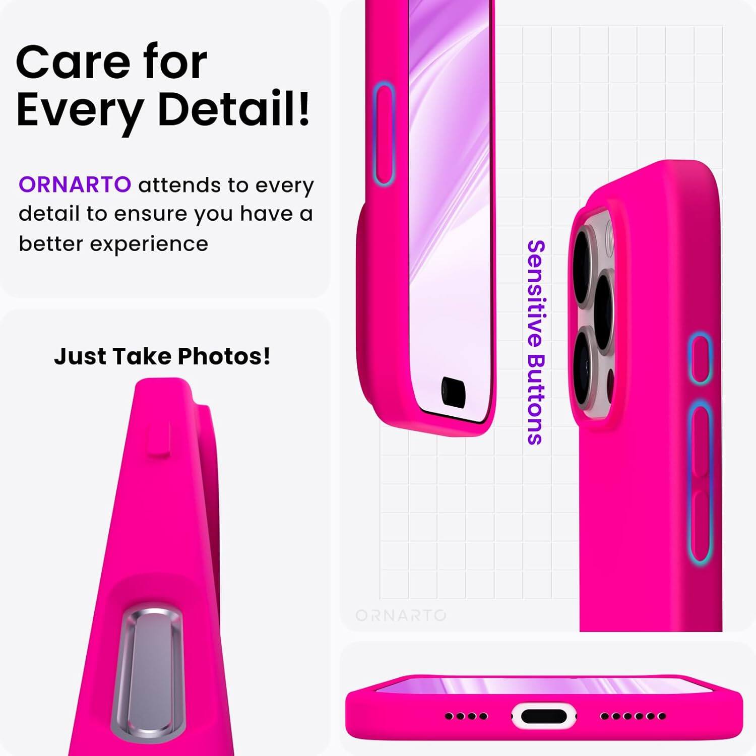 Care for Every Detail! ORNARTO attends to every detail to ensure you have a better experience. Just Take Photos! Sensitive Buttons. ORNARTO