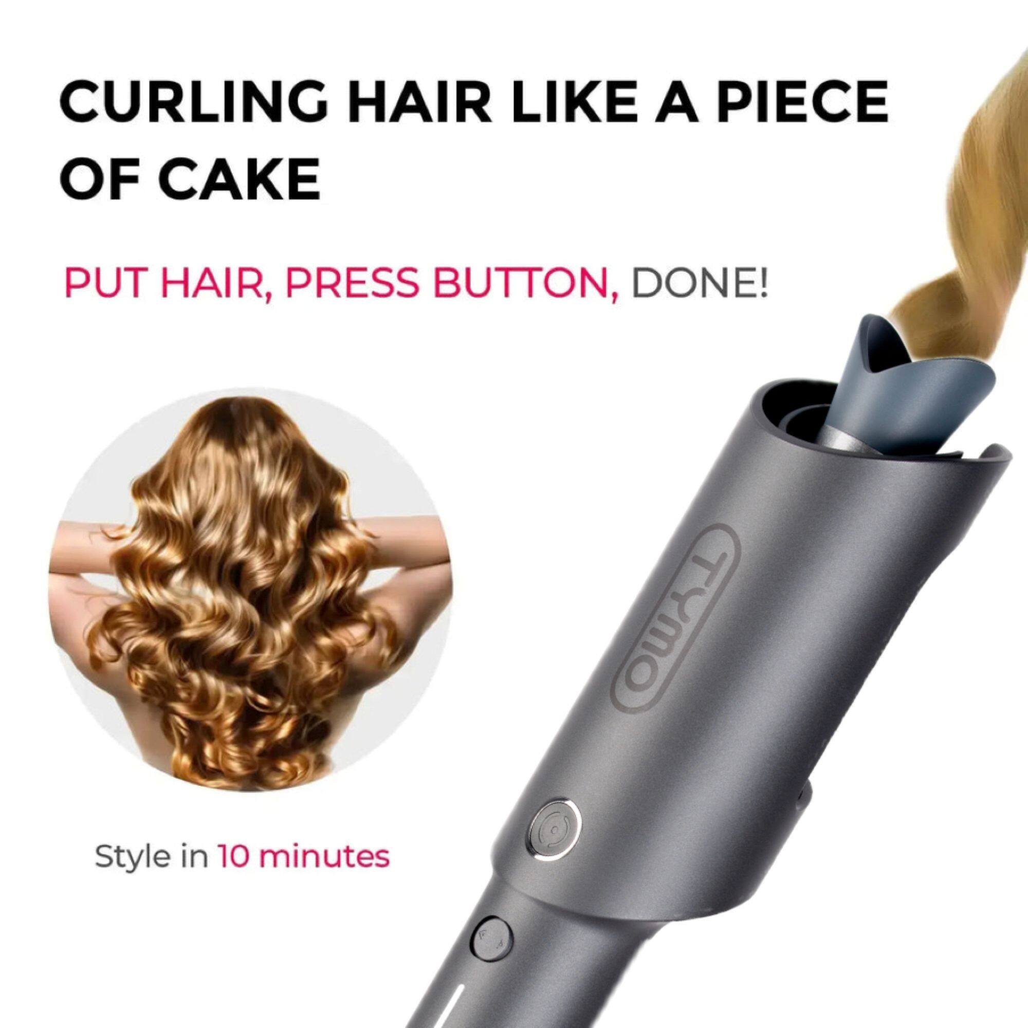 CURLING HAIR LIKE A PIECE OF CAKE  
PUT HAIR, PRESS BUTTON, DONE!  
Style in 10 minutes