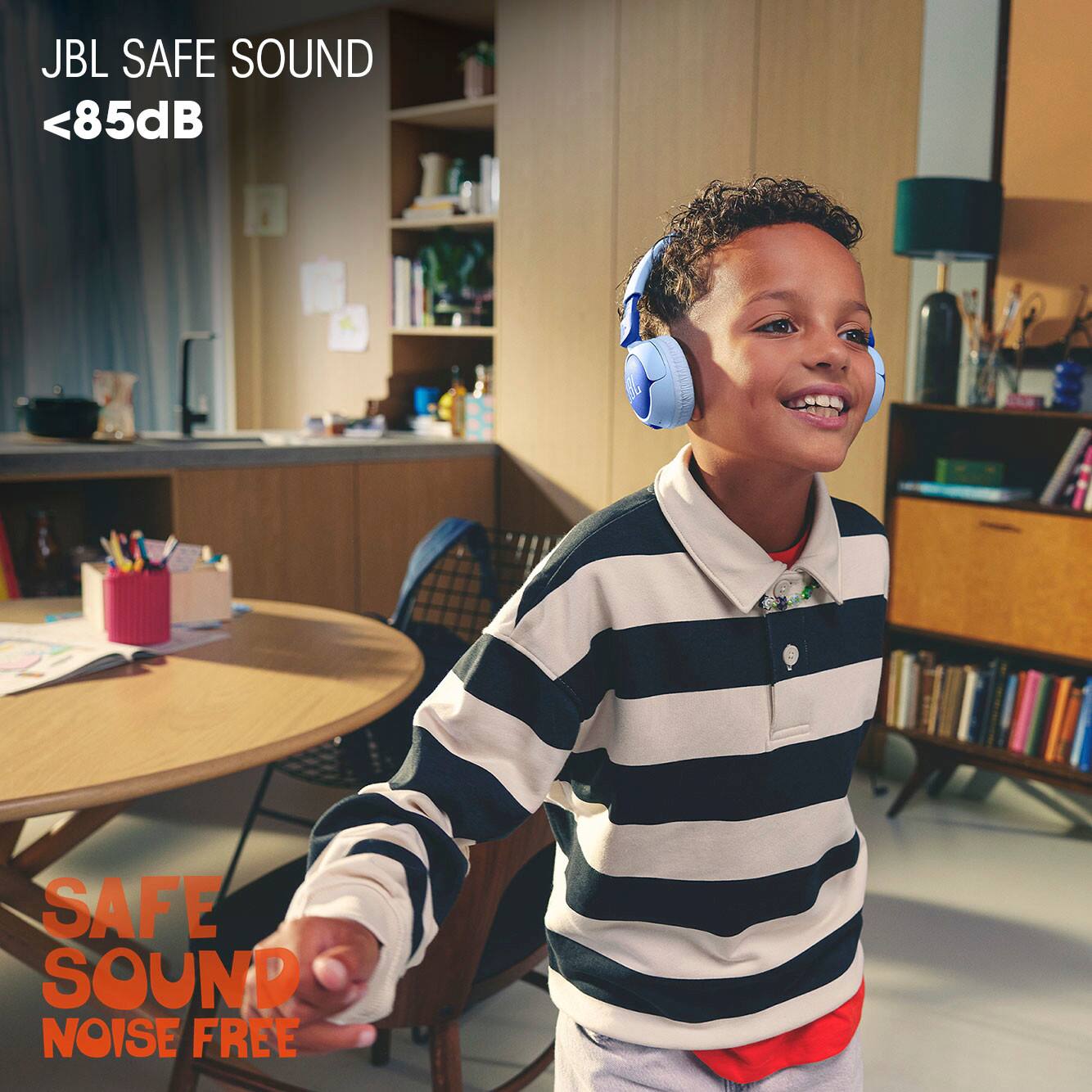 JBL SAFE SOUND <85dB
SAFE SOUND NOISE FREE