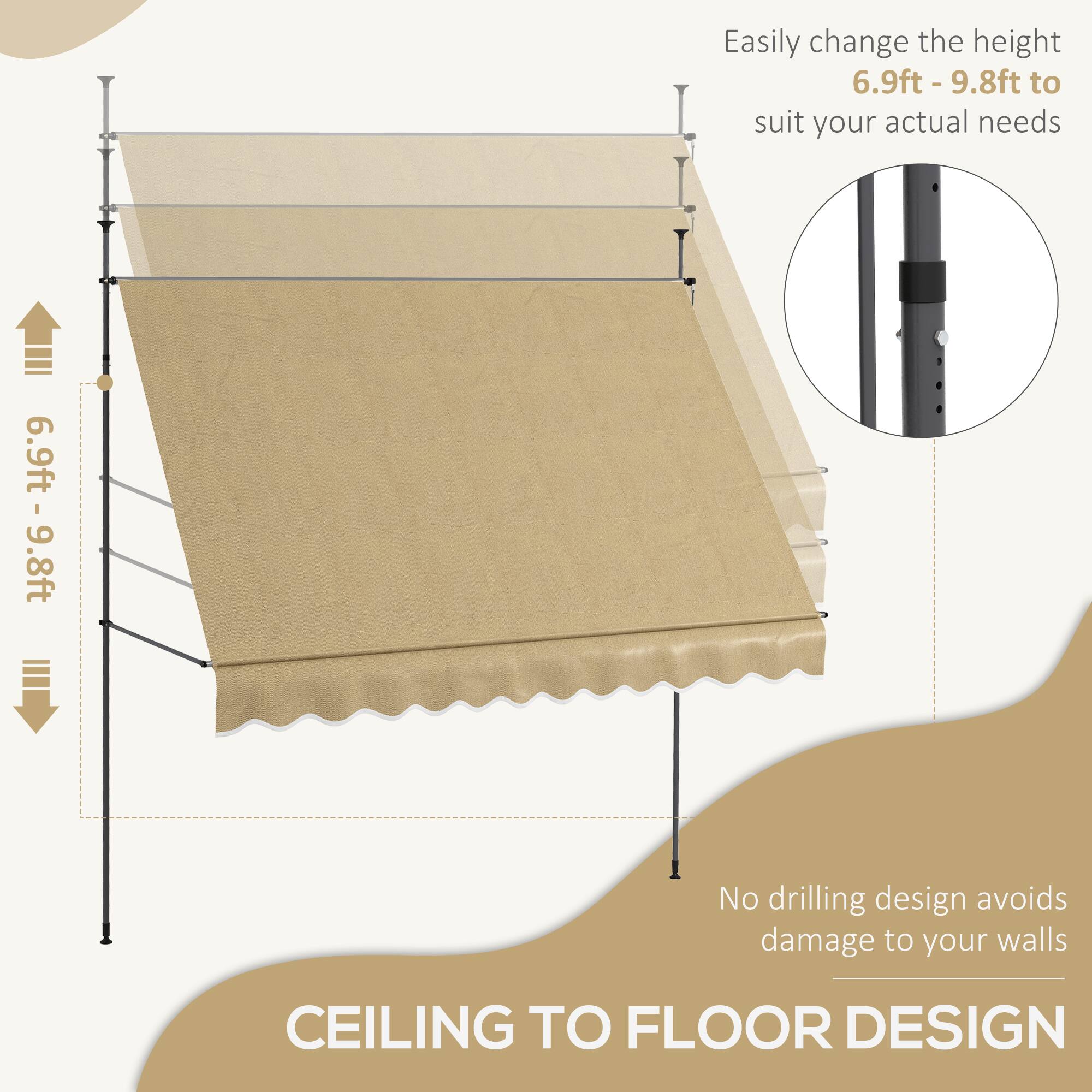 Easily change the height 6.9ft - 9.8ft to suit your actual needs

No drilling design avoids damage to your walls

CEILING TO FLOOR DESIGN