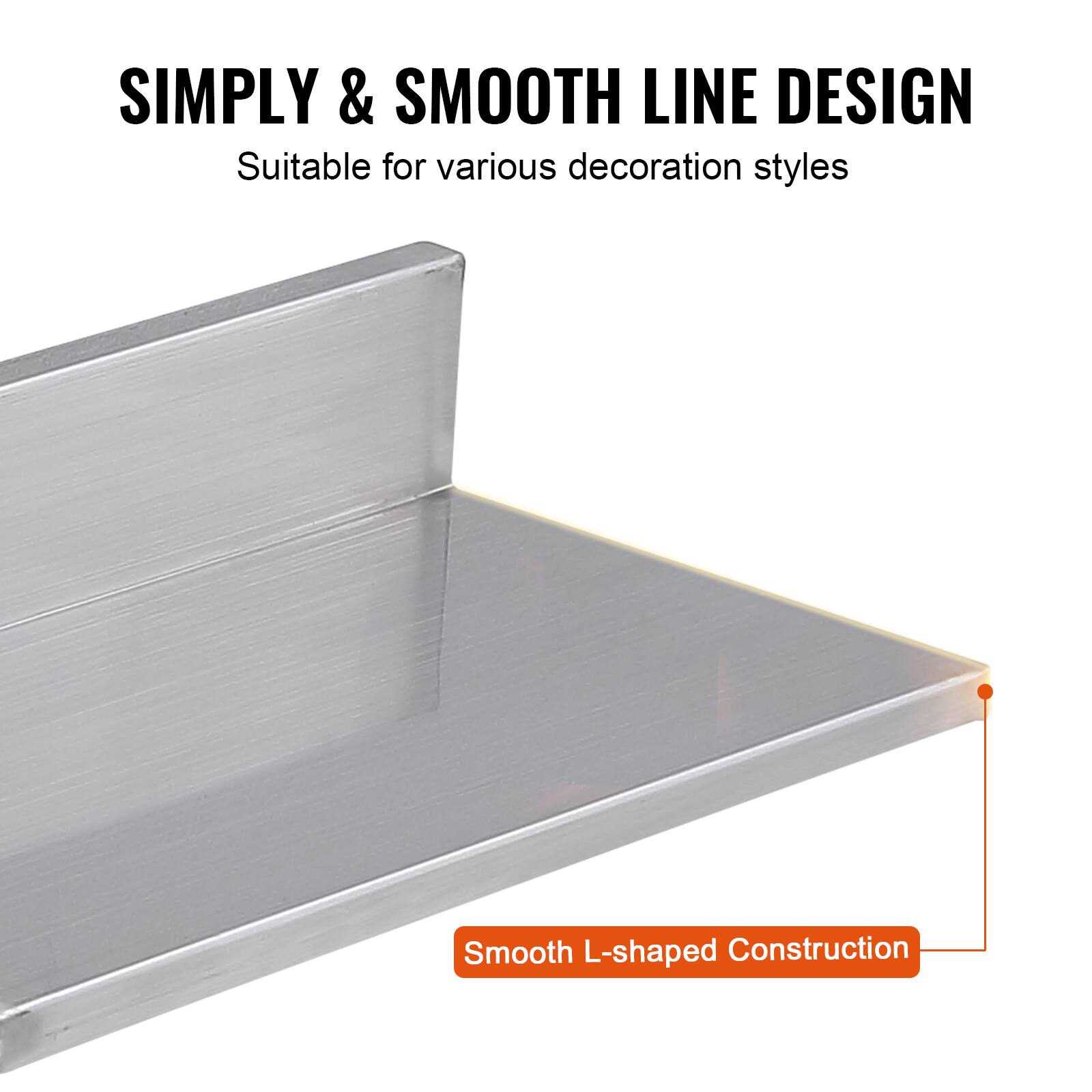 SIMPLY & SMOOTH LINE DESIGN  
Suitable for various decoration styles  

Smooth L-shaped Construction