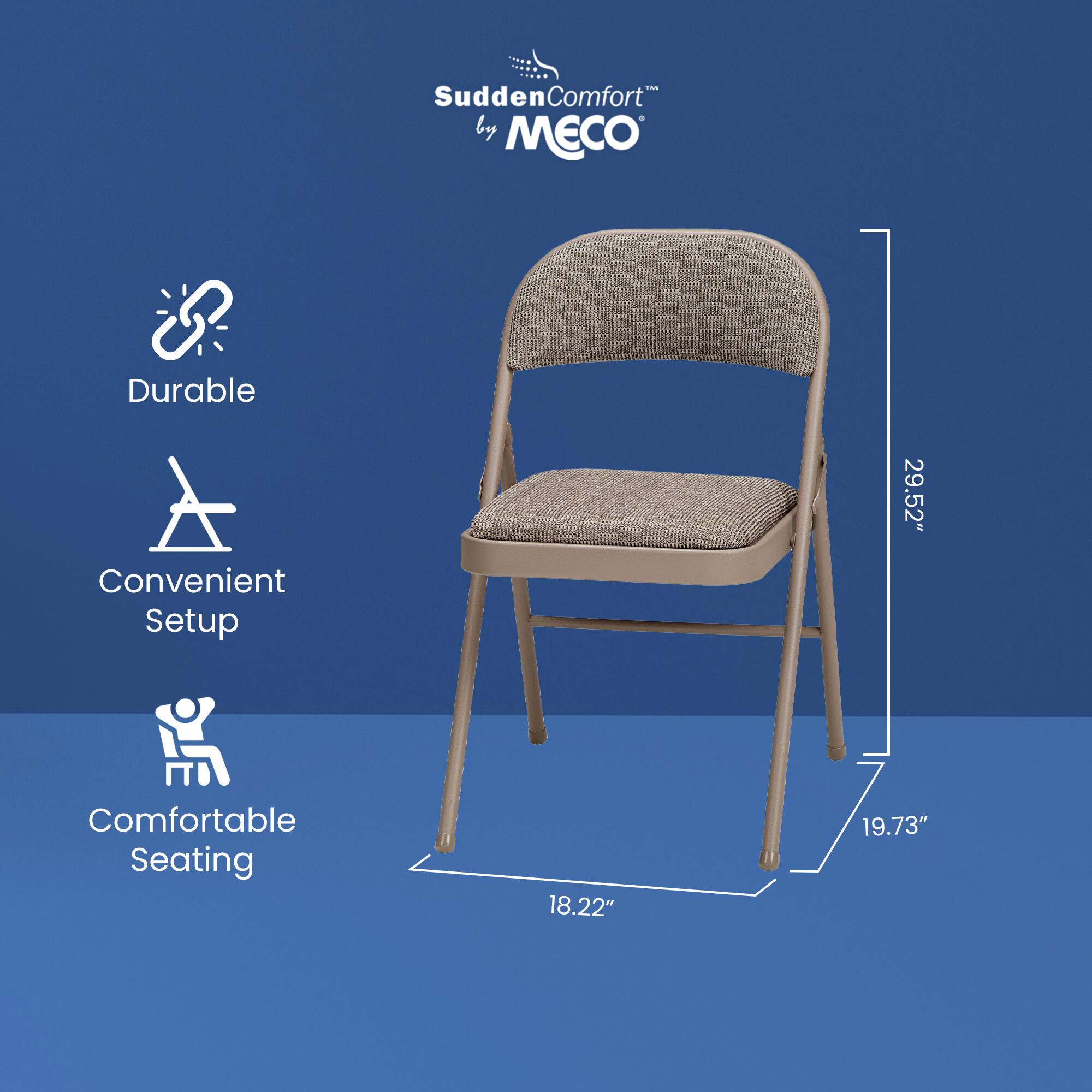 Sudden Comfort - by MECO  
Durable Convenient Setup  
Comfortable Seating  
29.52"  
18.22"  
19.73"