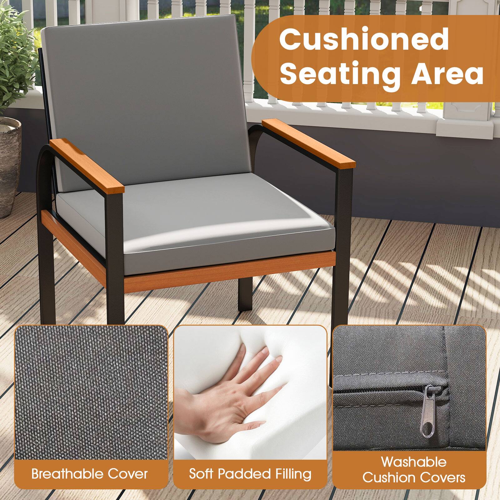 Cushioned Seating Area  
Breathable Cover  
Soft Padded Filling  
Washable Cushion Covers