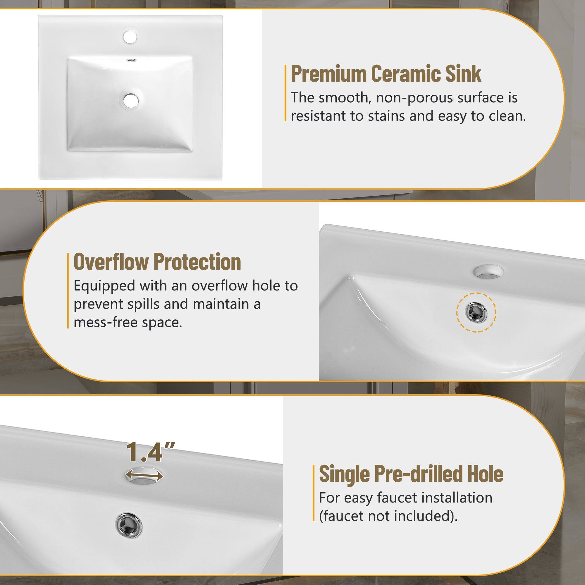 Premium Ceramic Sink  
The smooth, non-porous surface is resistant to stains and easy to clean.

Overflow Protection  
Equipped with an overflow hole to prevent spills and maintain a mess-free space.

1.4" Single Pre-drilled Hole  
For easy faucet installation (faucet not included).